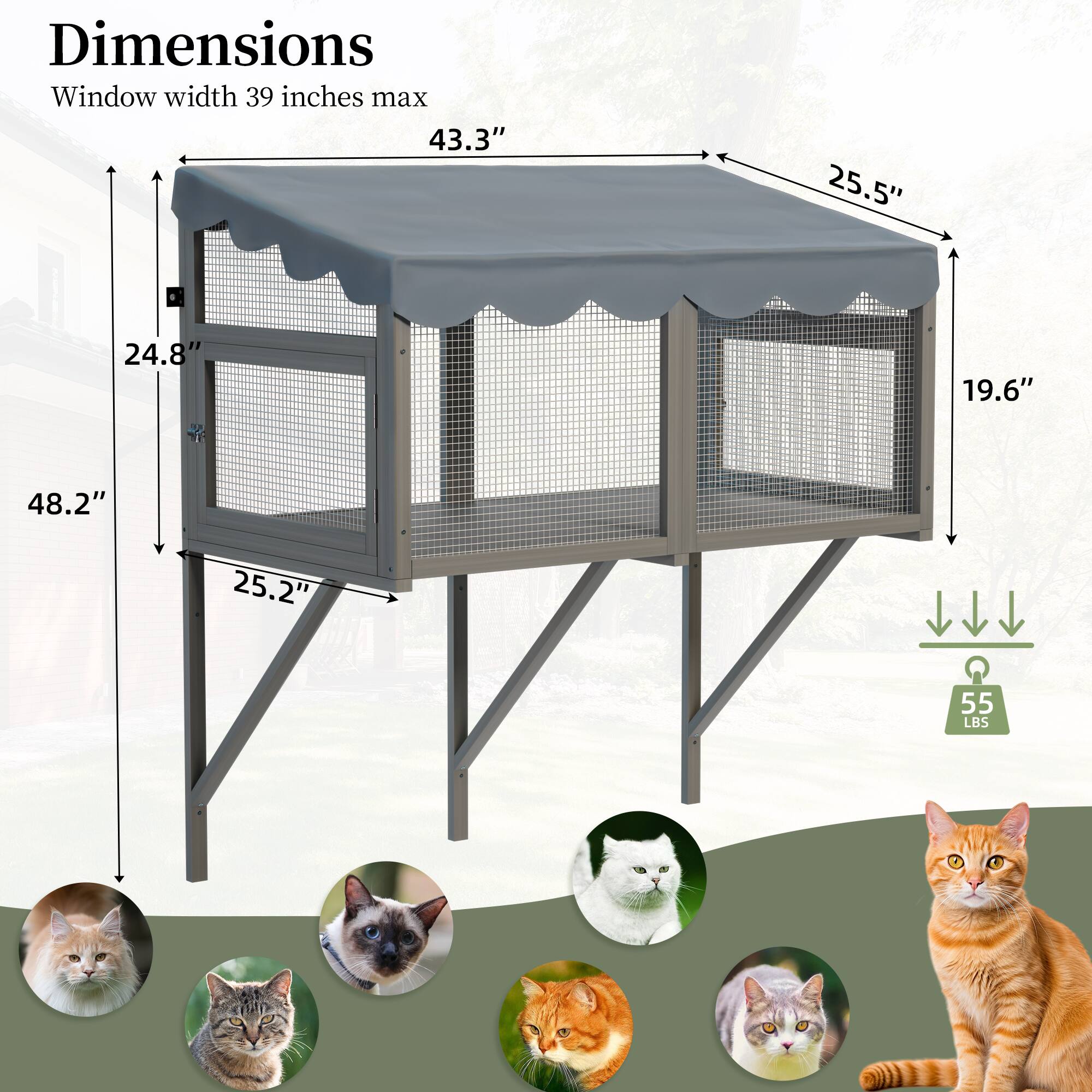 Dimensions  
Window width 39 inches max  

43.3"  
25.5"  
24.8"  
19.6"  
48.2"  
25.2"  

55 LBS