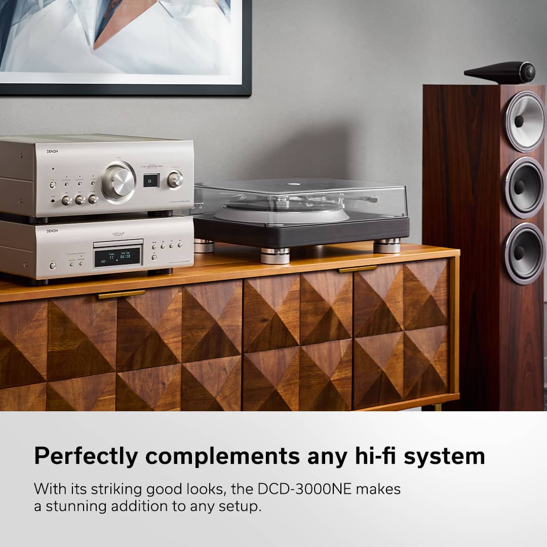 Perfectly complements any hi-fi system. With its striking good looks, the DCD-3000NE makes a stunning addition to any setup.