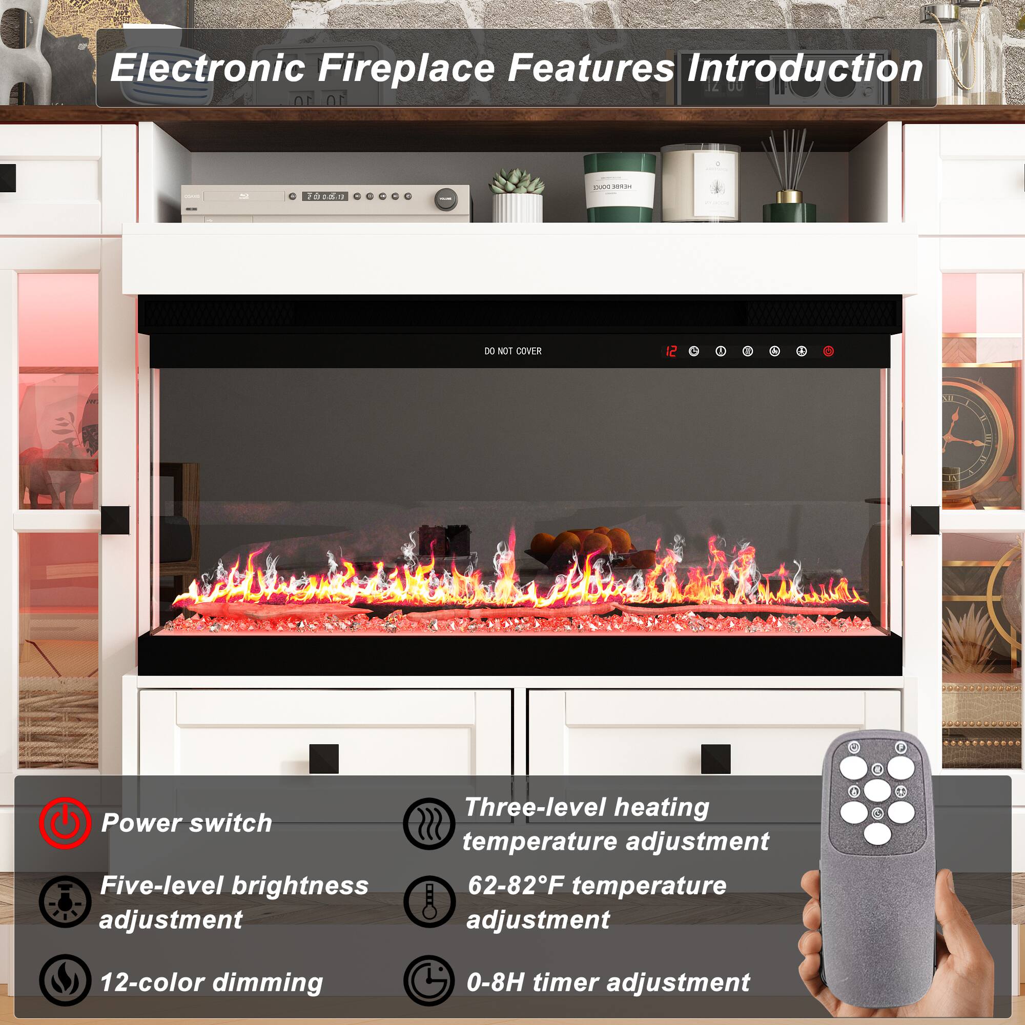 Electronic Fireplace Features Introduction

- Power switch
- Five-level brightness adjustment
- 12-color dimming
- Three-level heating temperature adjustment
- 62-82°F temperature adjustment
- 0-8H timer adjustment