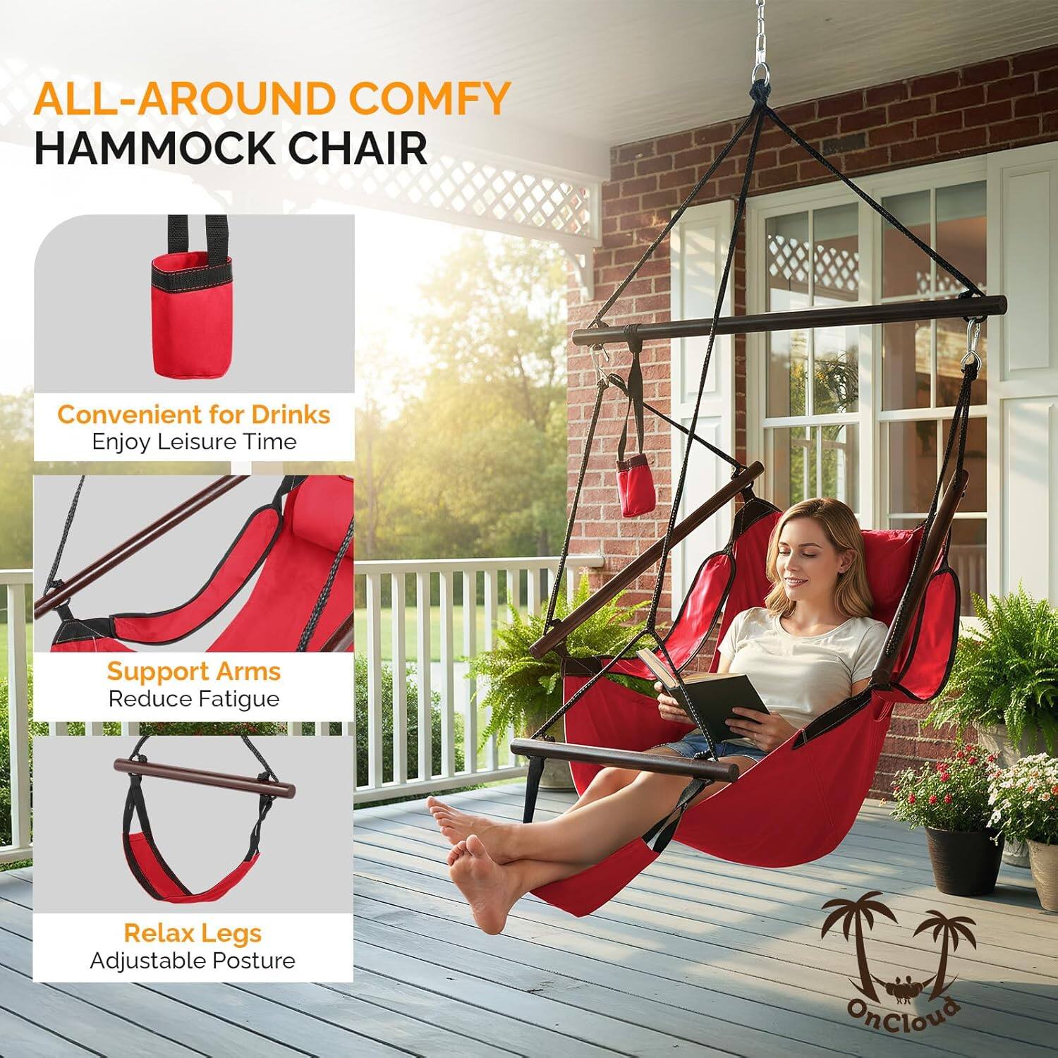 ALL-AROUND COMFY HAMMOCK CHAIR

Convenient for Drinks  
Enjoy Leisure Time

Support Arms  
Reduce Fatigue

Relax Legs  
Adjustable Posture

OnCloud