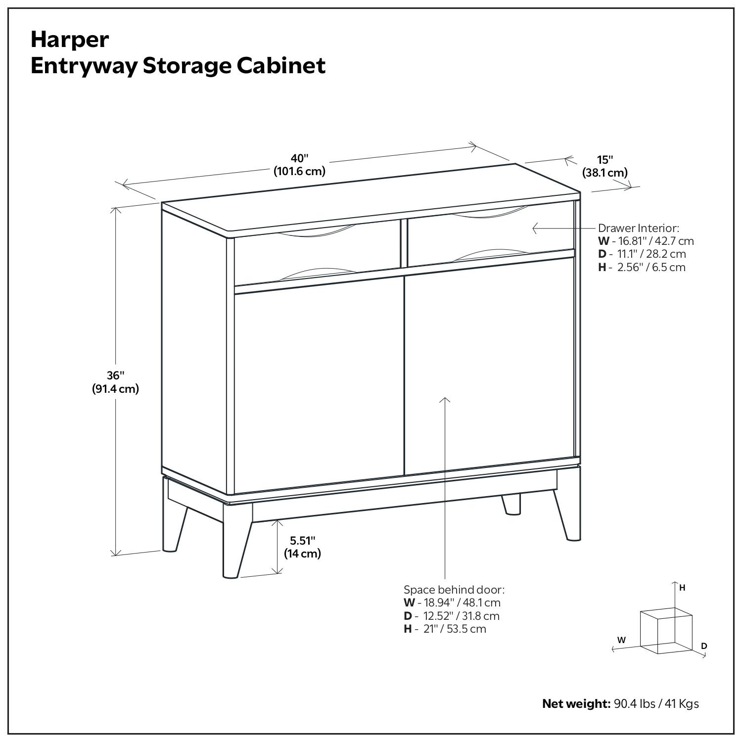 Harper Entryway Storage Cabinet

- Dimensions:
  - Width: 40" (101.6 cm)
  - Height: 36" (91.4 cm)
  - Depth: 15" (38.1 cm)

- Drawer Interior:
  - Width: 16.81" (42.7 cm)
  - Depth: 11.1" (28.2 cm)
  - Height: 2.56" (6.5 cm)

- Space behind door:
  - Width: 18.94" (48.1 cm)
  - Depth: 12.52" (31.8 cm)
  - Height: 21" (53.5 cm)

- Net weight: 90.4 lbs (41 kg)