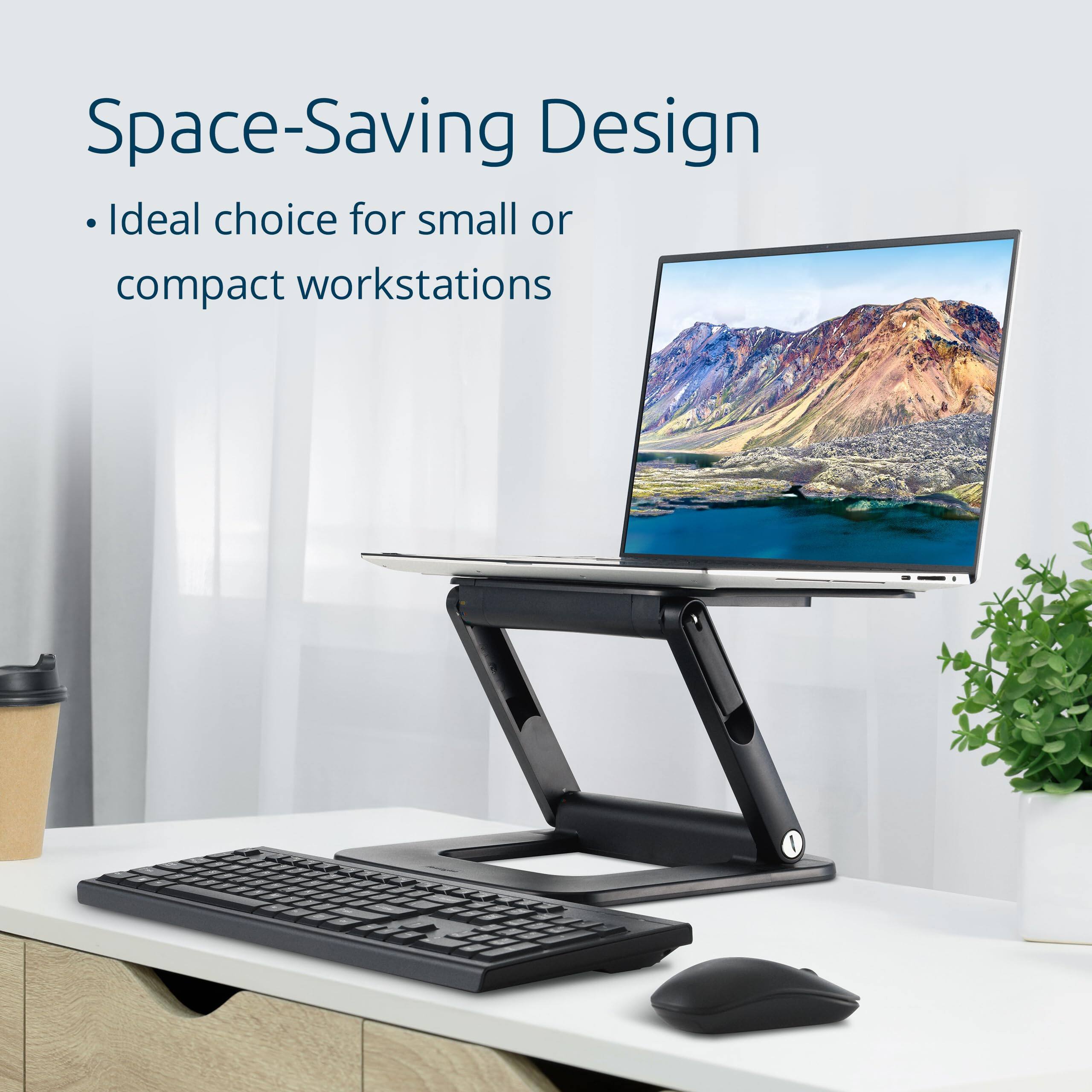 Space-Saving Design  
• Ideal choice for small or compact workstations