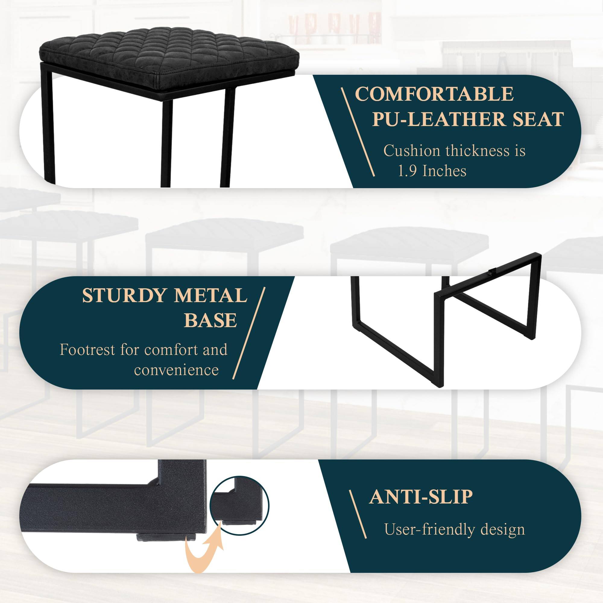 - COMFORTABLE PU-LEATHER SEAT
  - Cushion thickness is 1.9 Inches

- STURDY METAL BASE
  - Footrest for comfort and convenience

- ANTI-SLIP
  - User-friendly design