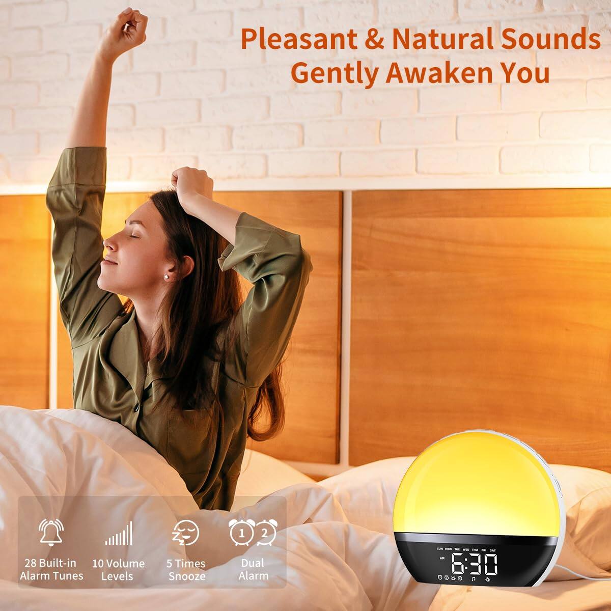 Pleasant & Natural Sounds Gently Awaken You

28 Built-in Alarm Tunes

10 Volume Levels

5 Times Snooze

Dual Alarm

6:30