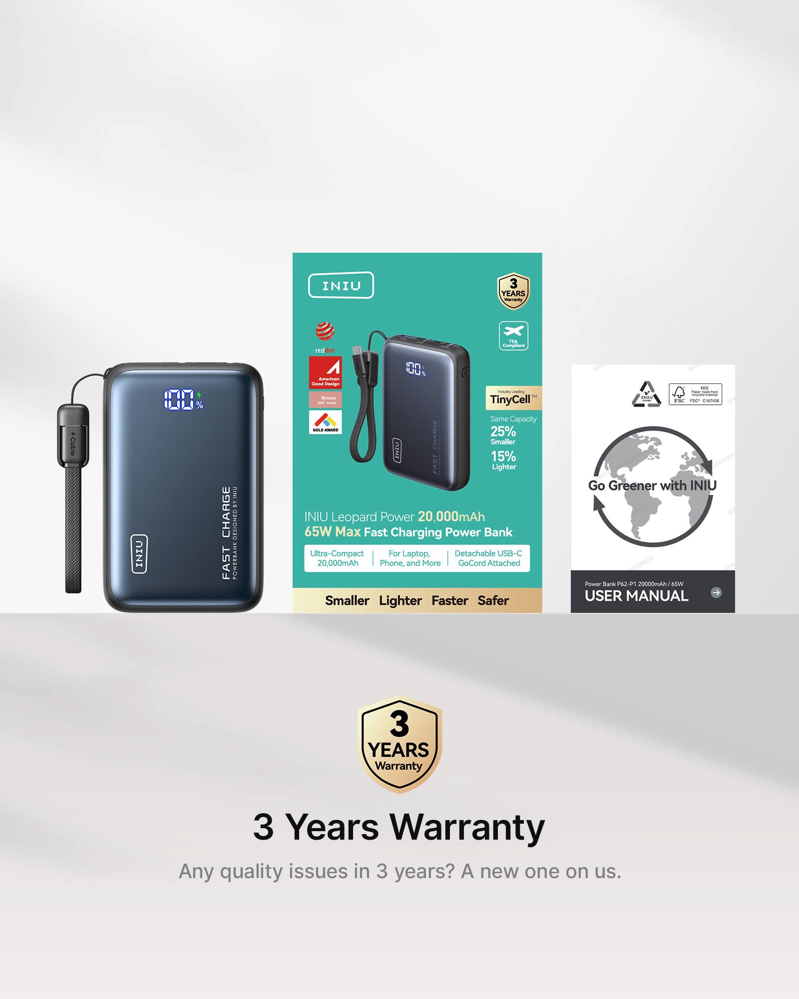INIU Leopard Power 20,000mAh 65W Max Fast Charging Power Bank  
Ultra-Compact For Laptop, Phone, and More  
GoCord Attached  
Smaller Lighter Faster Safer  

TinyCell Same Capacity 25% Smaller 15% Lighter  

Go Greener with INIU  

3 Years Warranty  
Any quality issues in 3 years? A new one on us.