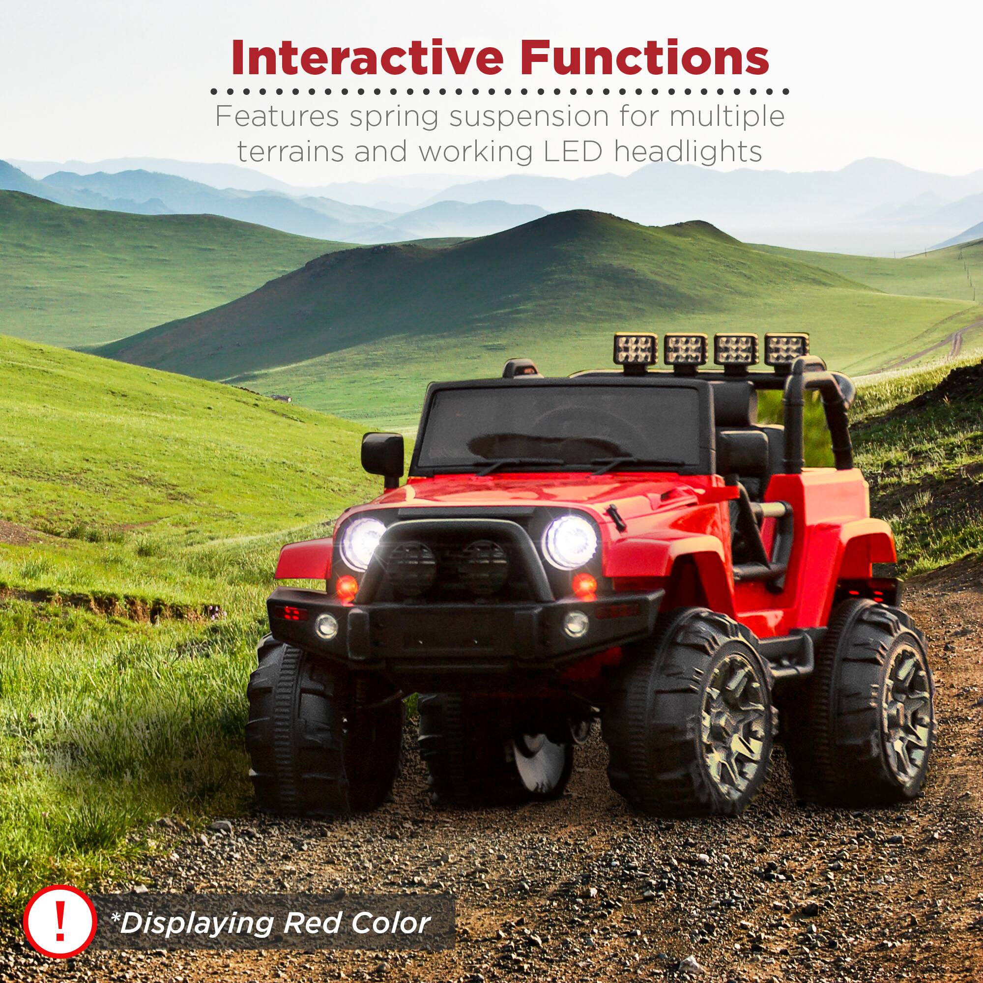 Interactive Functions  
Features spring suspension for multiple terrains and working LED headlights  
*Displaying Red Color