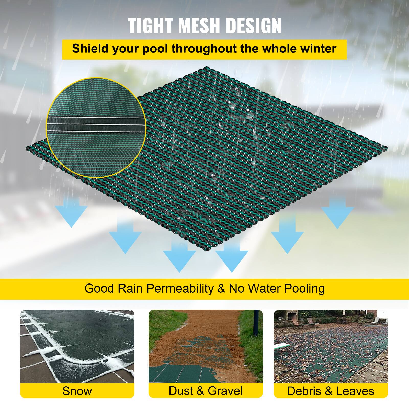 TIGHT MESH DESIGN, Shield your pool throughout the whole winter, Good Rain Permeability & No Water Pooling, Snow, Dust & Gravel, Debris & Leaves