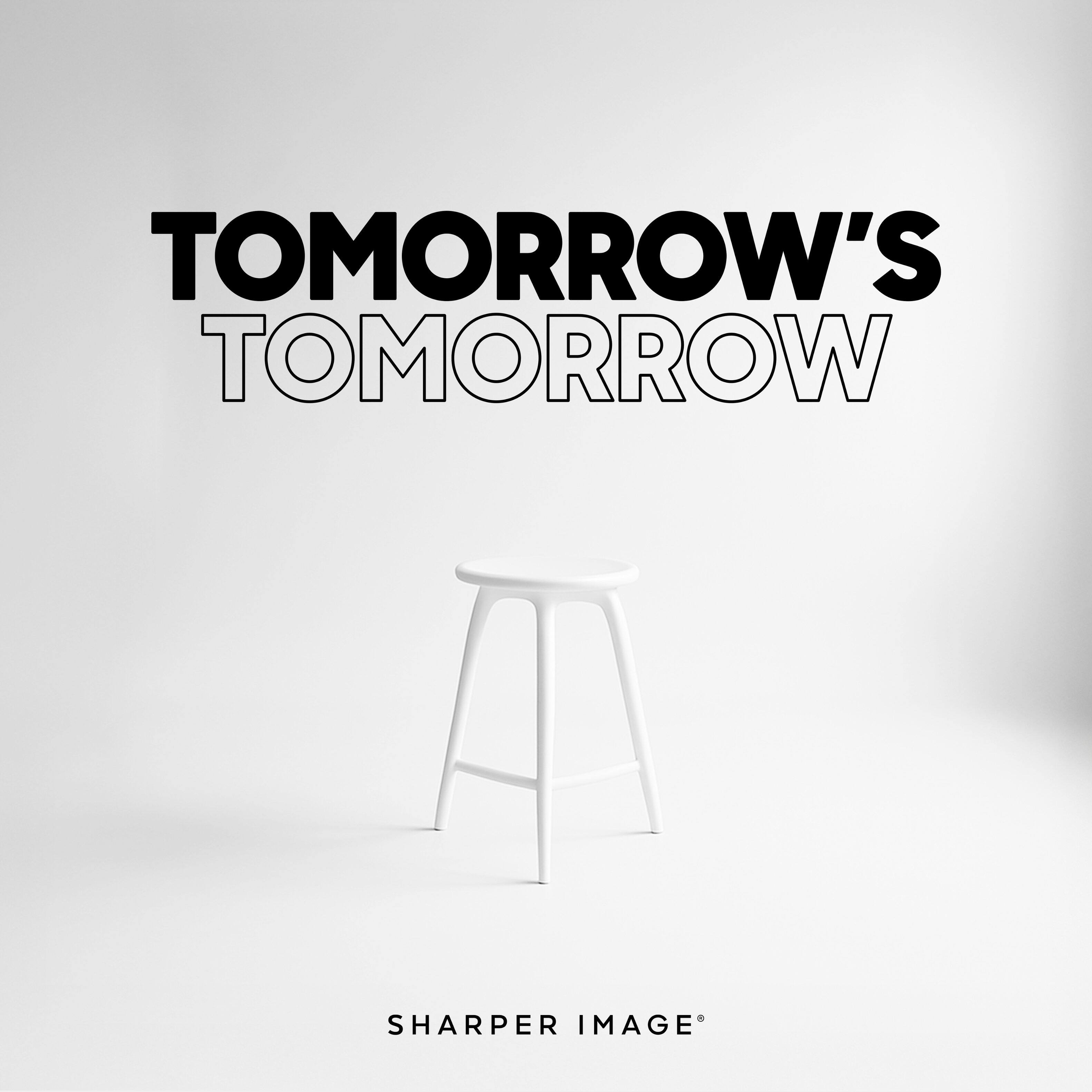 TOMORROW'S TOMORROW  
SHARPER IMAGE
