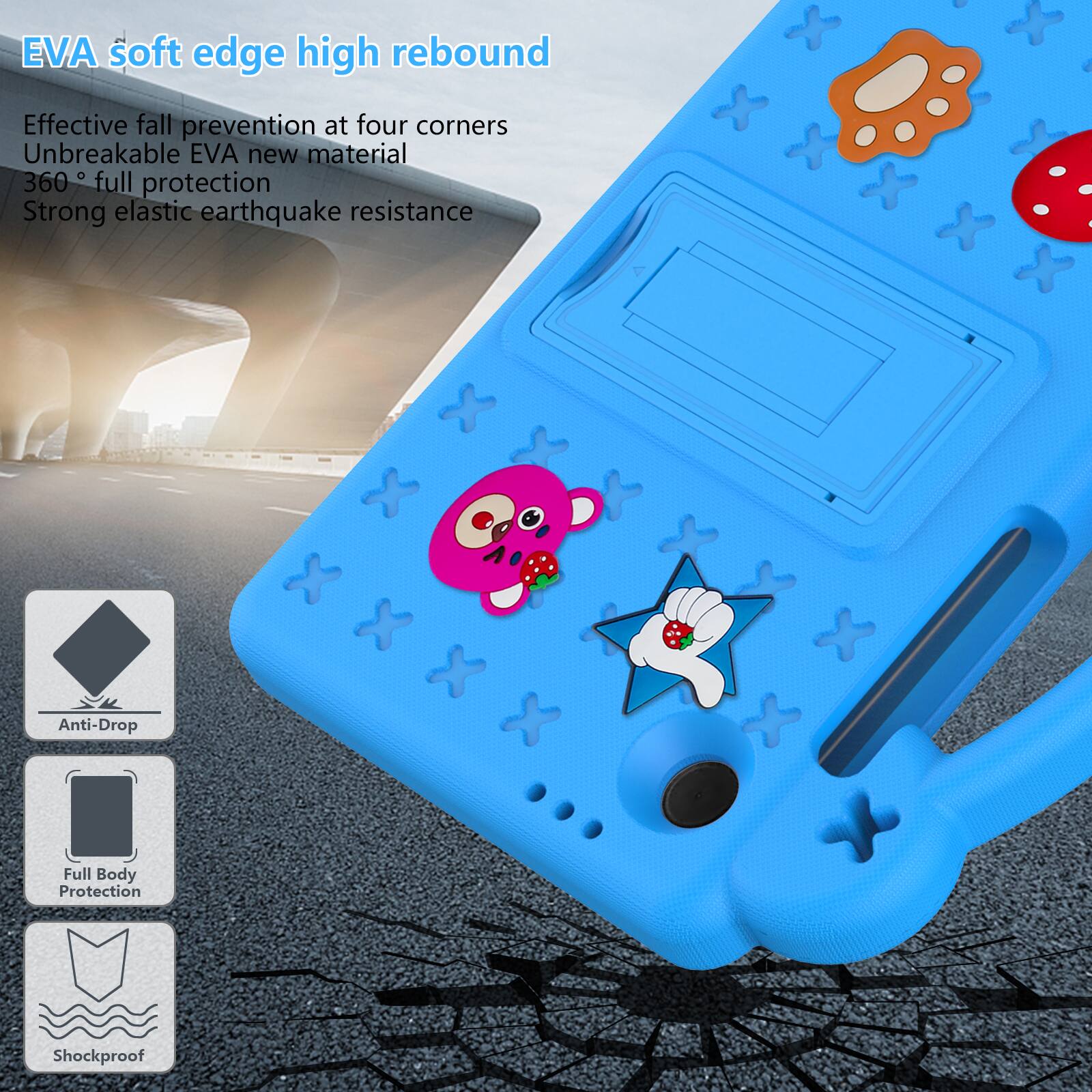 EVA soft edge high rebound  
Effective fall prevention at four corners  
Unbreakable EVA new material  
360° full protection  
Strong elastic earthquake resistance  
Anti-Drop  
Full Body Protection  
Shockproof