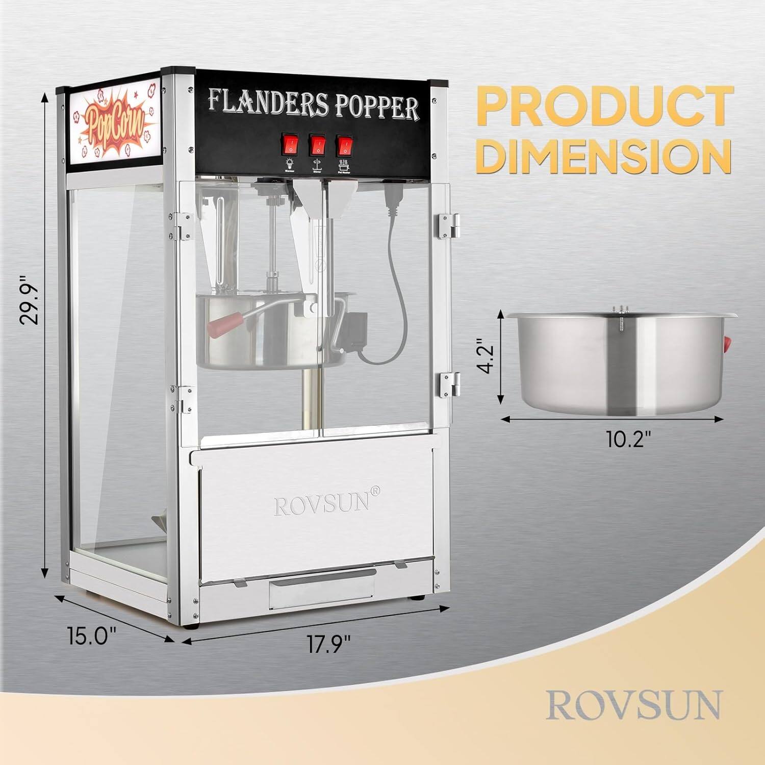 FLANDERS POPPER PRODUCT  
DIMENSION: 29.9" x 4.2" x 10.2"  
ROVSUN: 15.0" x 17.9"
