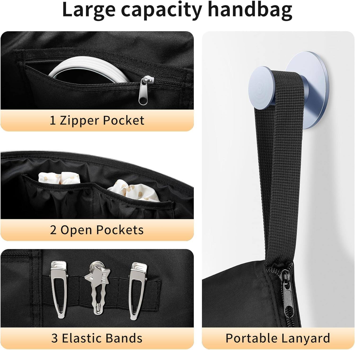 Large capacity handbag
1 Zipper Pocket
2 Open Pockets
3 Elastic Bands
Portable Lanyard