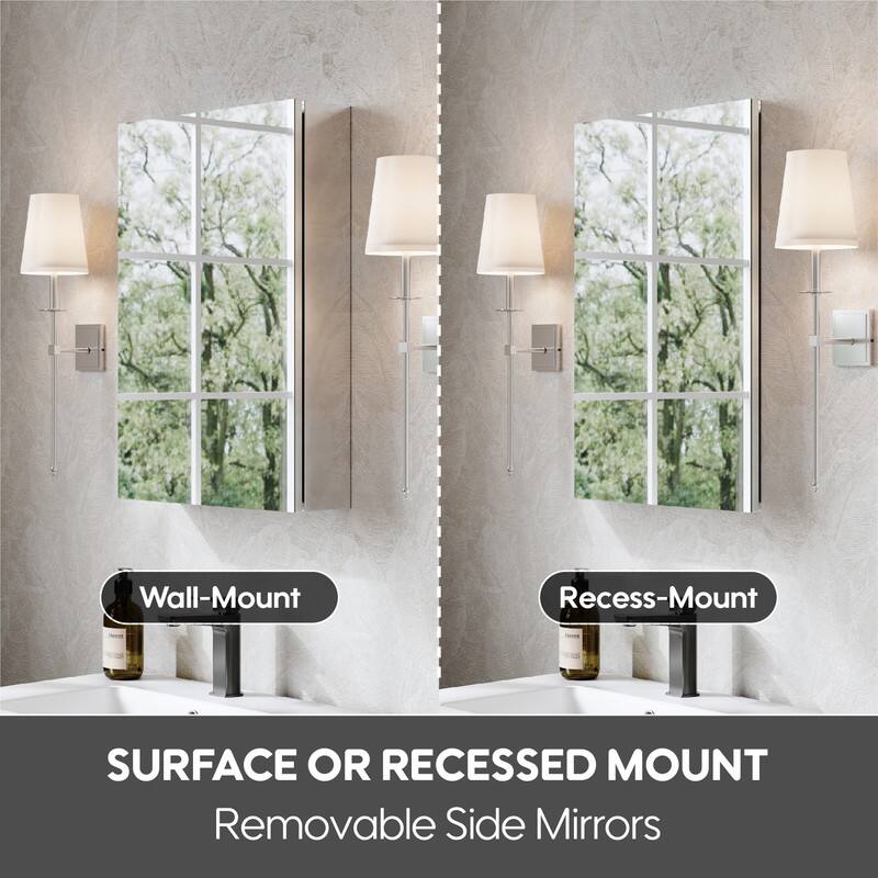 Wall-Mount  
Recess-Mount  

SURFACE OR RECESSED MOUNT  
Removable Side Mirrors
