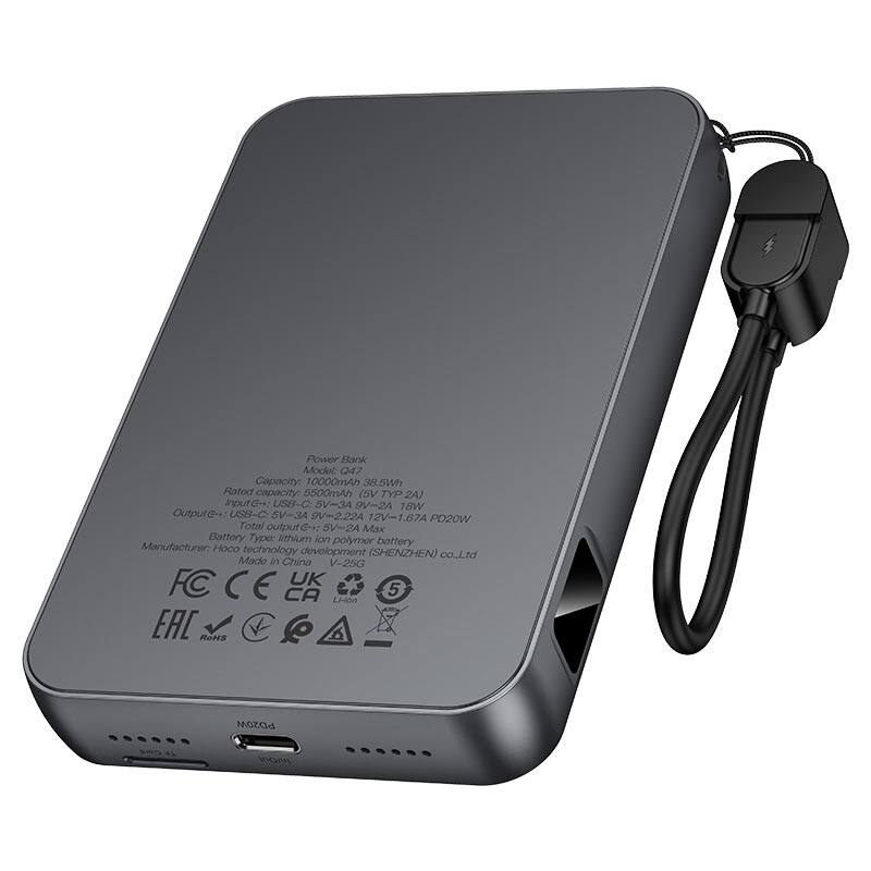 Power Bank Model: Q47  
Capacity: 10000mAh 38.5Wh  
Rated capacity: 5500mAh (5V TYP 2A)  
Input: USB-C: 5V-3A 9V-2A 18W  
Output: USB-C: 5V-3A 8V-2.22A 12V-1.67A PD20W  
Total output: 5V~2A Max  
Battery Type: Lithium-ion polymer battery  
Manufacturer: Hoco Technology Development (Shenzhen) Co., Ltd  
Made in China  
V-25G  
FC CE UK CA 5  
EAC RoHS  
NOZ0A