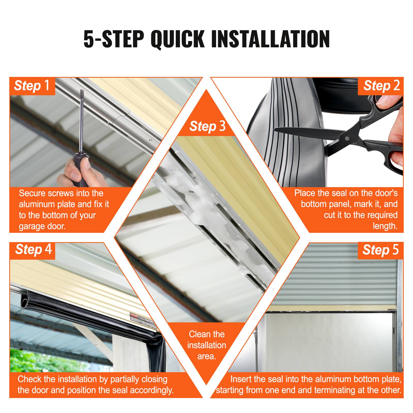 5-STEP QUICK INSTALLATION

Step 1
Secure screws into the aluminum plate and fix it to the bottom of your garage door.

Step 2
Place the seal on the door's bottom panel, mark it, and cut it to the required length.

Step 3

Step 4
Clean the installation area.
Check the installation by partially closing the door and position the seal accordingly.

Step 5
Insert the seal into the aluminum bottom plate, starting from one end and terminating at the other.