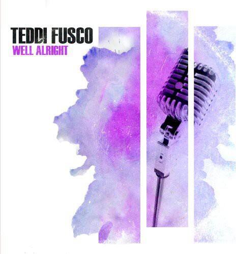 TEDDI FUSCO  
WELL ALRIGHT