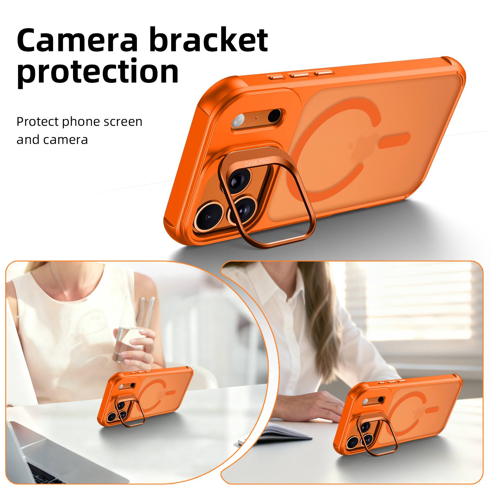 Camera bracket protection  
Protect phone screen and camera