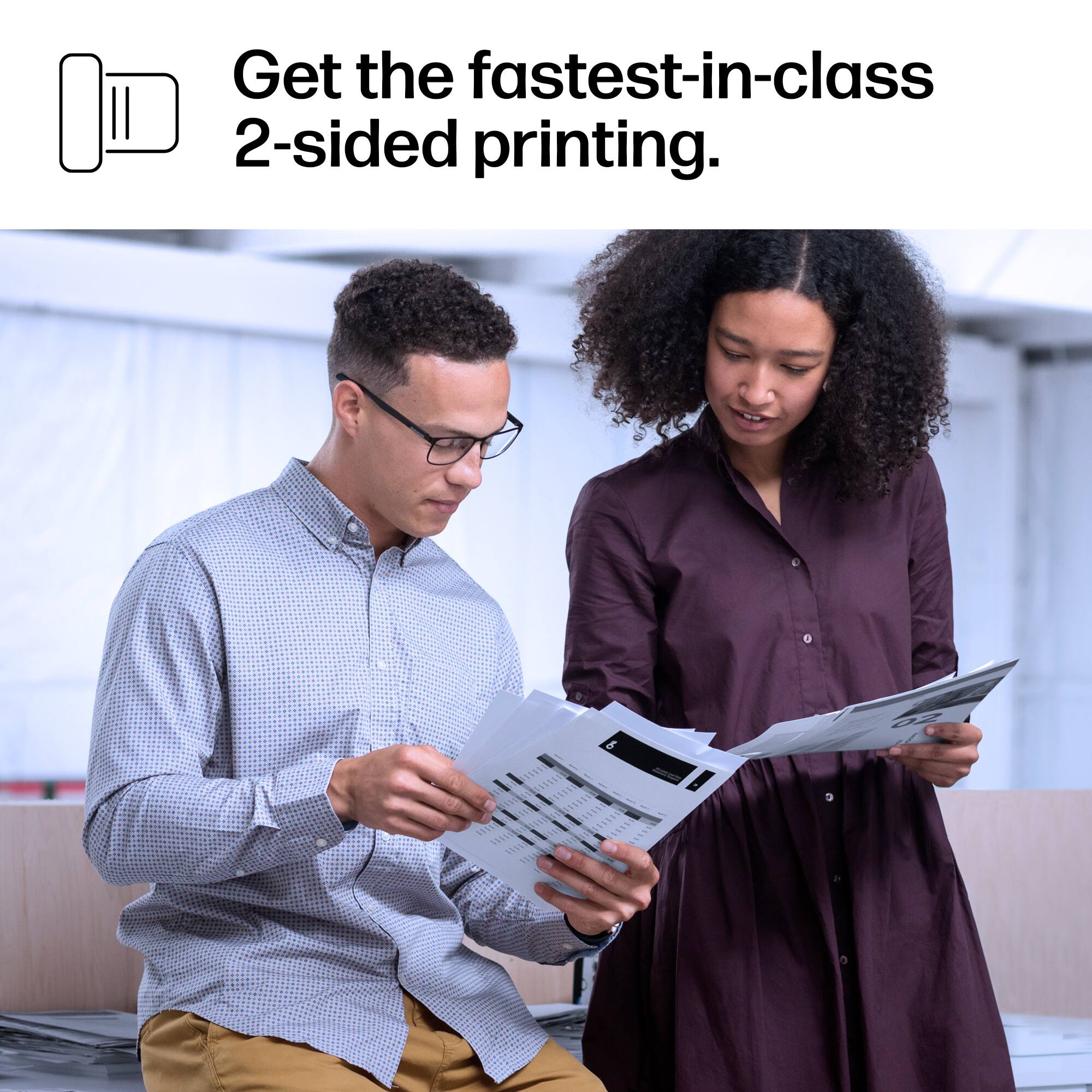 Get the fastest-in-class 2-sided printing.
