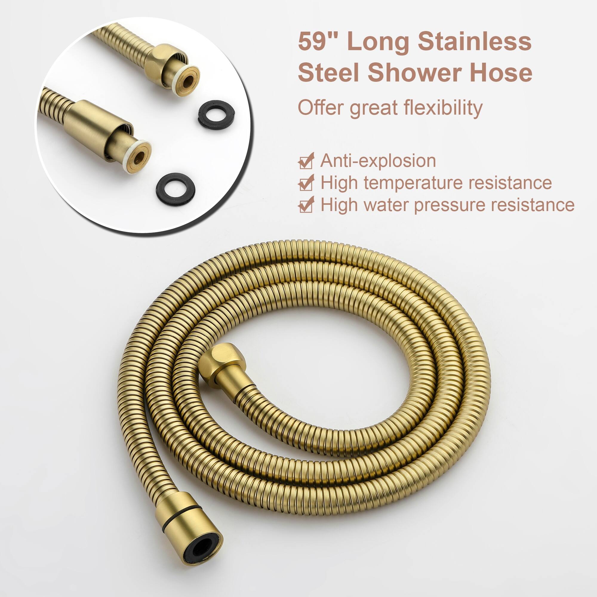 59" Long Stainless Steel Shower Hose  
Offer great flexibility  
Anti-explosion  
High temperature resistance  
High water pressure resistance