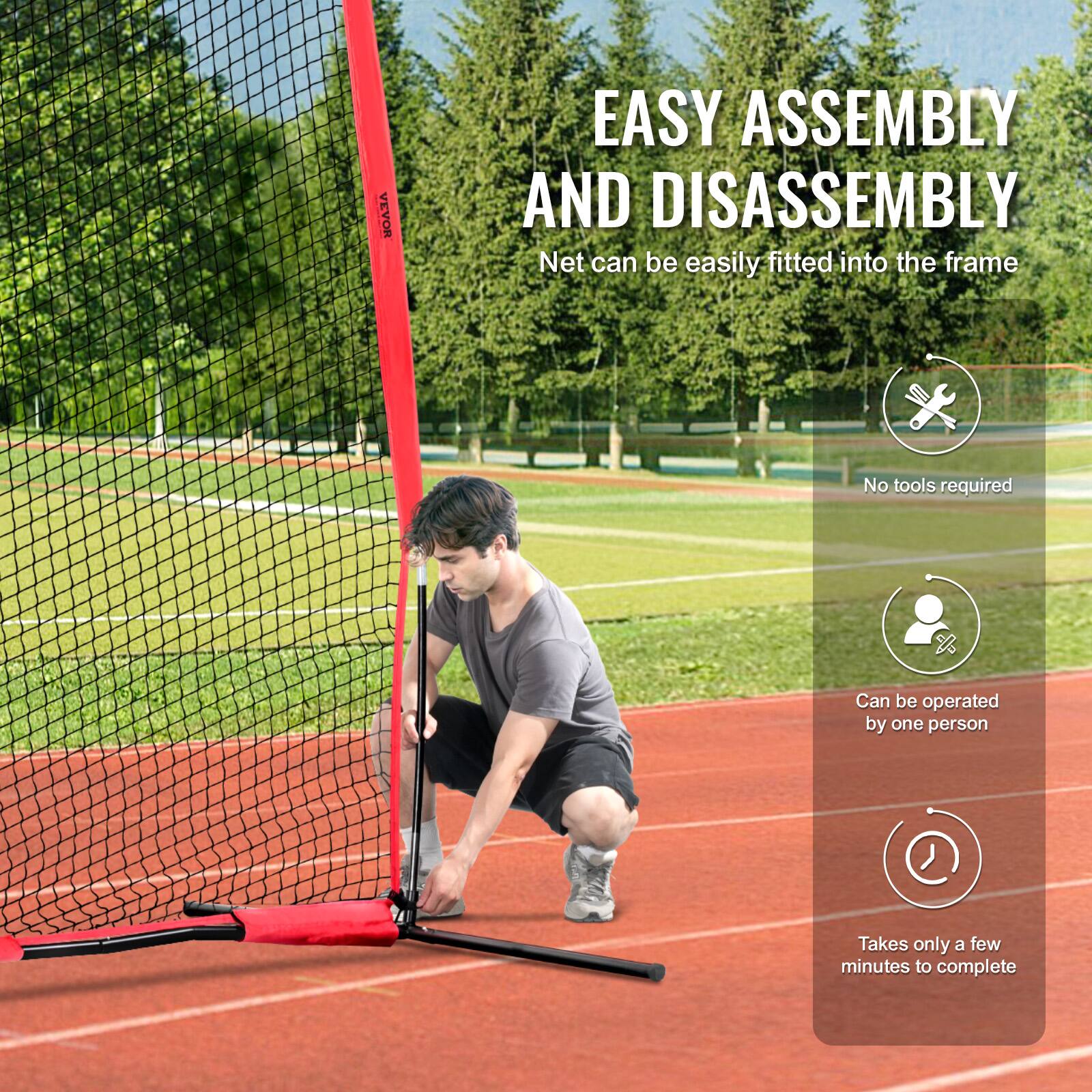 EASY ASSEMBLY AND DISASSEMBLY  
Net can be easily fitted into the frame  
No tools required  
Can be operated by one person  
Takes only a few minutes to complete