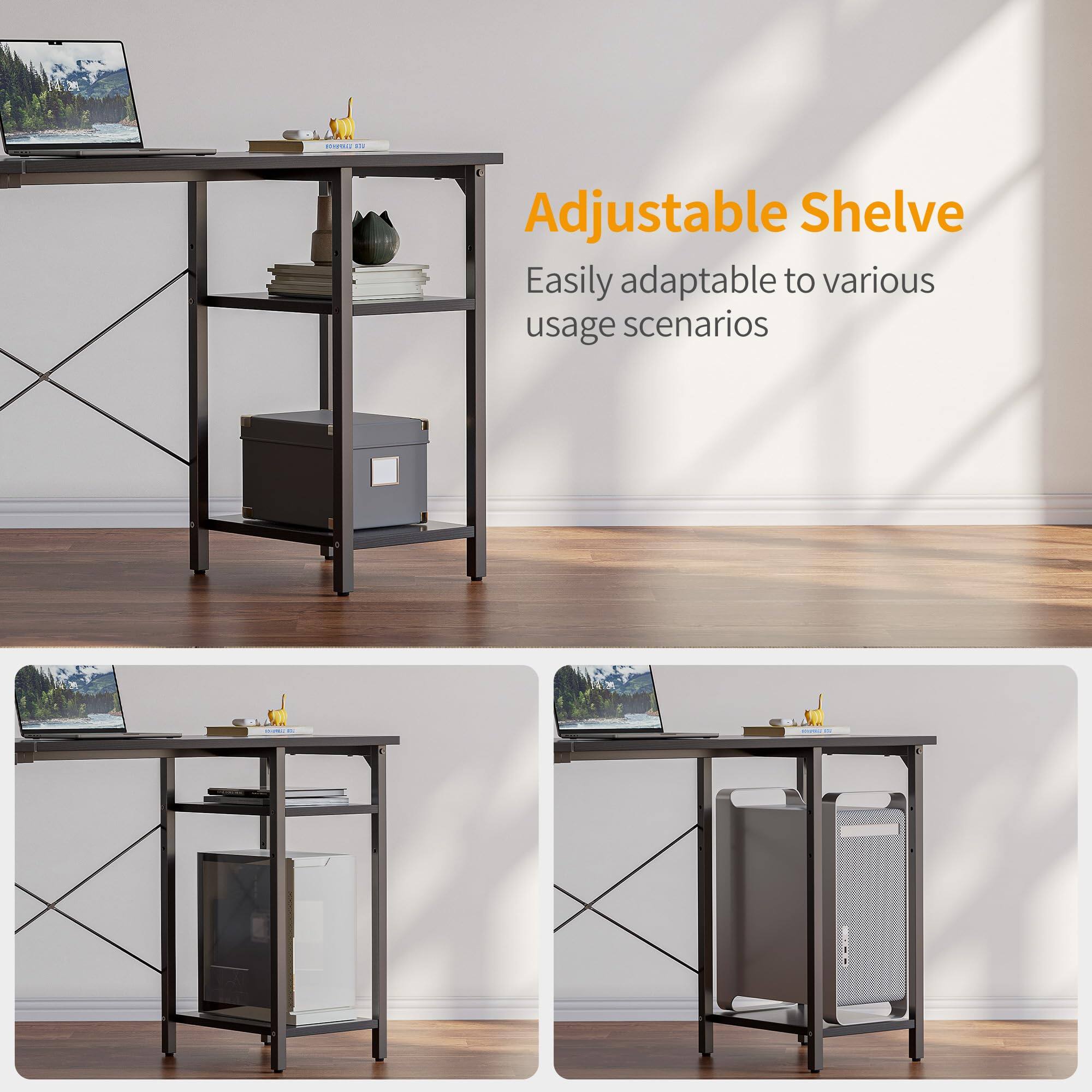 Adjustable Shelf  
Easily adaptable to various usage scenarios