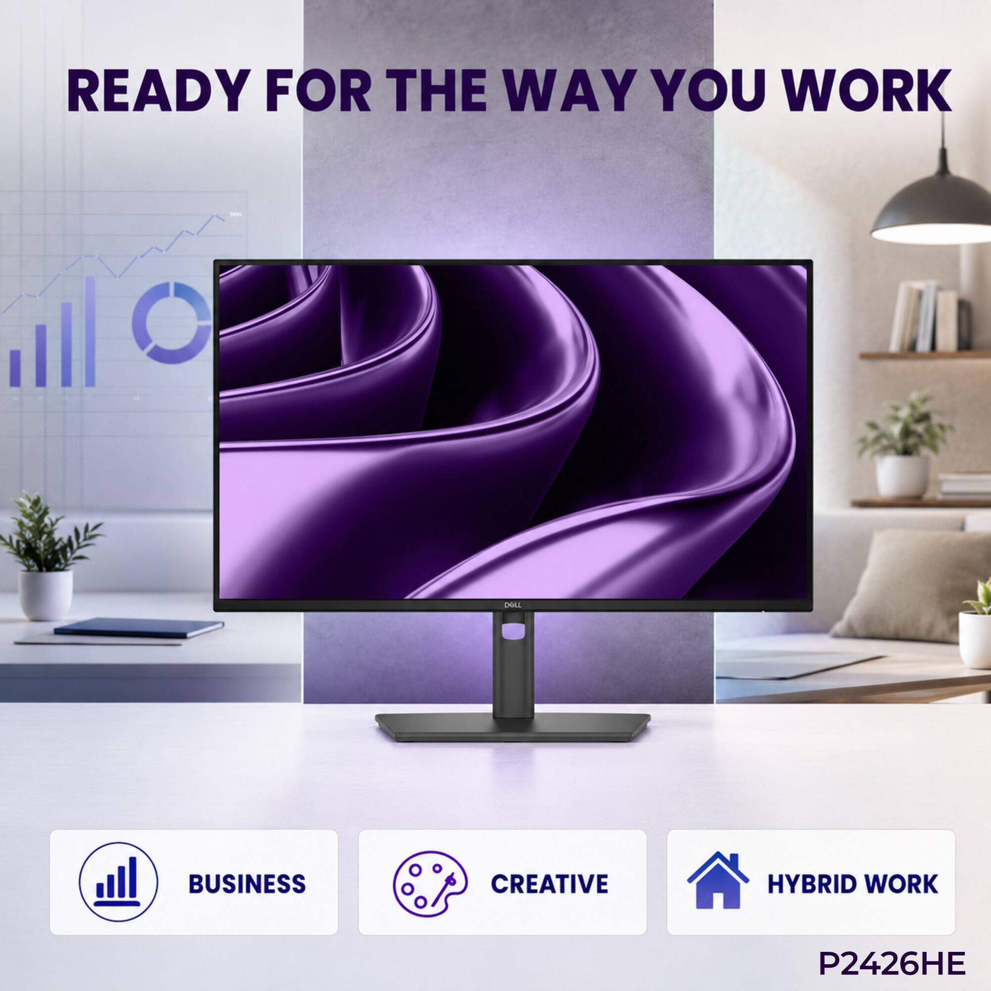 READY FOR THE WAY YOU WORK

BUSINESS
CREATIVE
HYBRID WORK

P2426HE