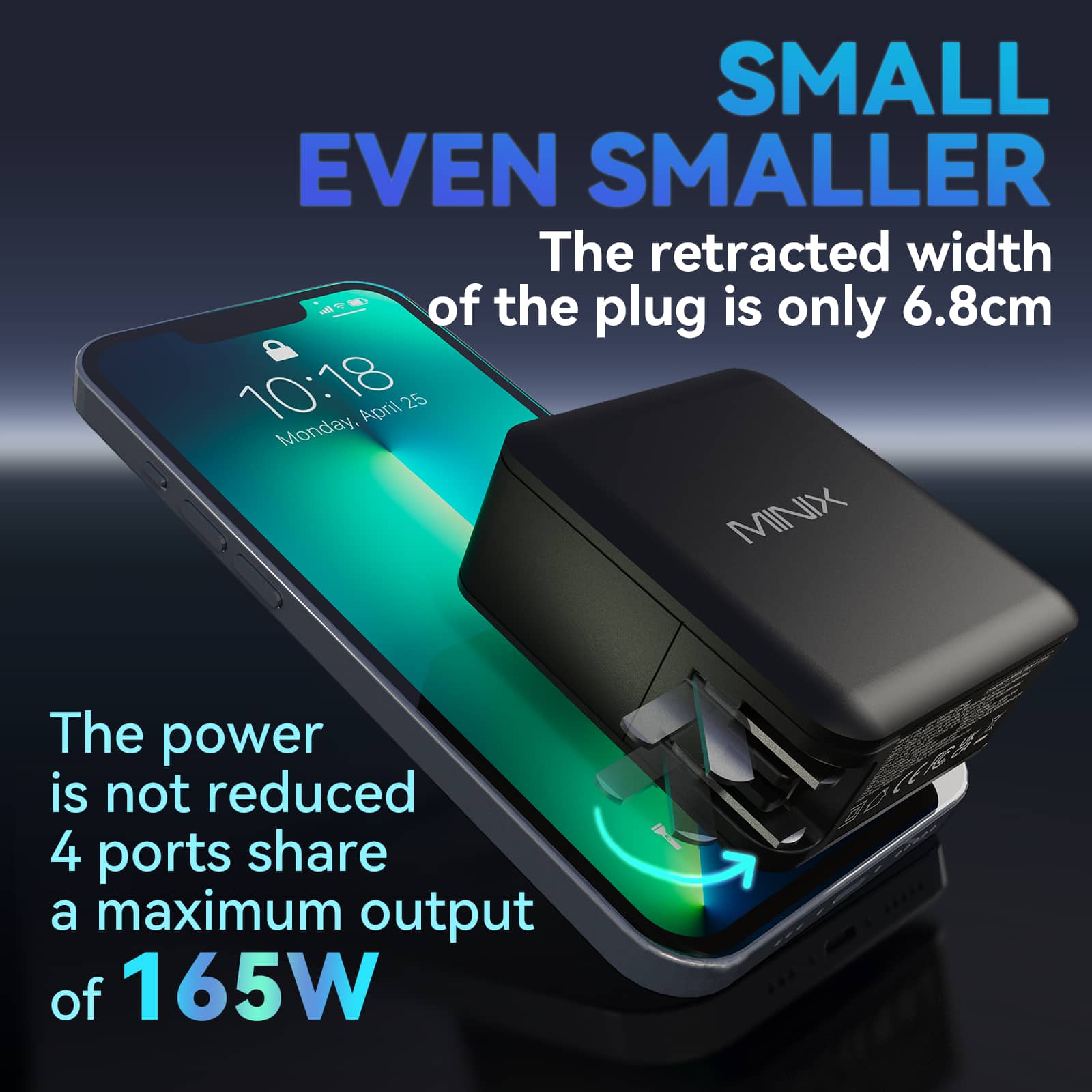 SMALL EVEN SMALLER: The retracted width of the plug is only 6.8cm.
10:18 Monday, April 25: The image shows a small device with a plug in it.
MINIX: The power is not reduced, as it can output a maximum of 165W through its four ports.