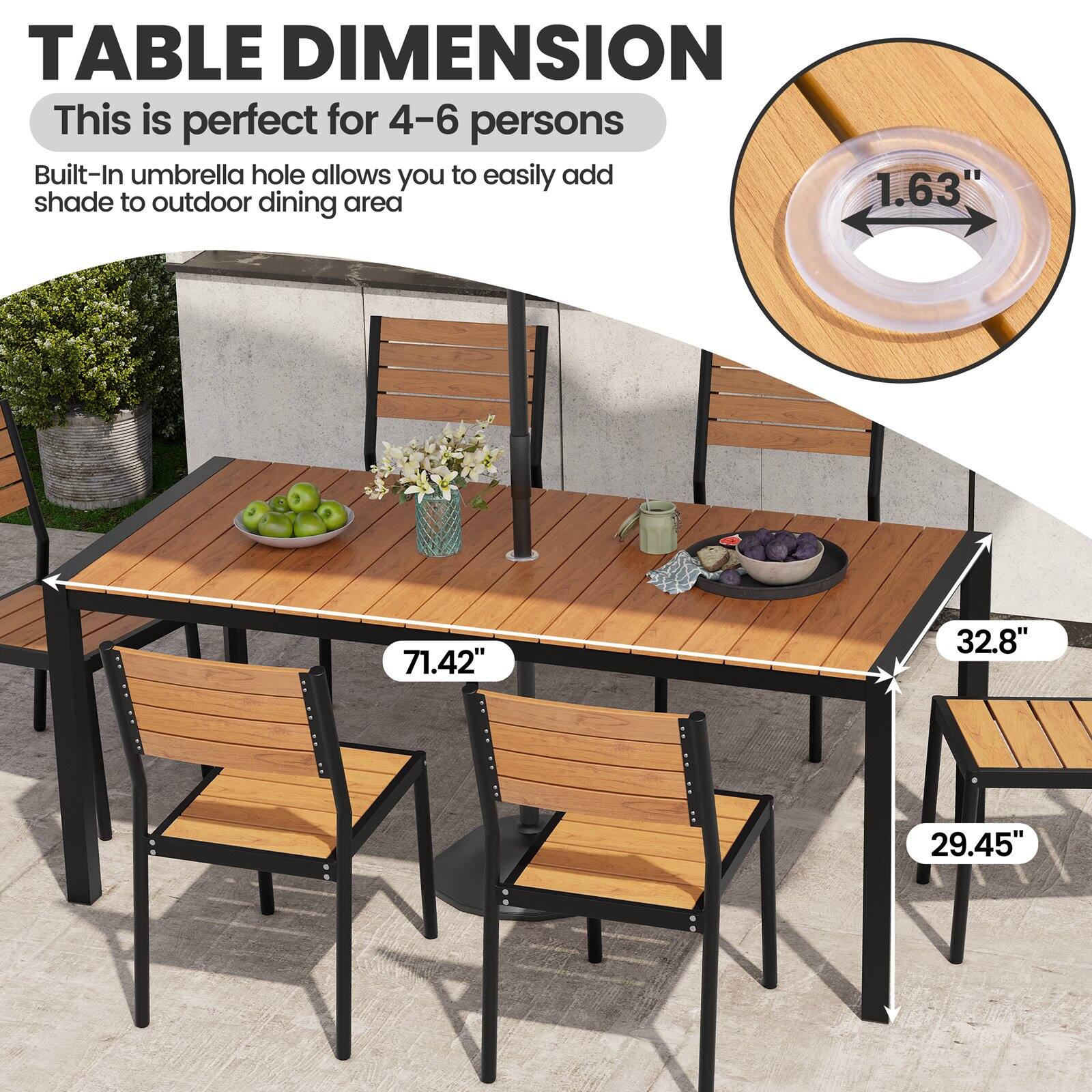 **TABLE DIMENSION**

This is perfect for 4-6 persons

Built-In umbrella hole allows you to easily add shade to outdoor dining area

- 1.63"
- 71.42"
- 32.8"
- 29.45"