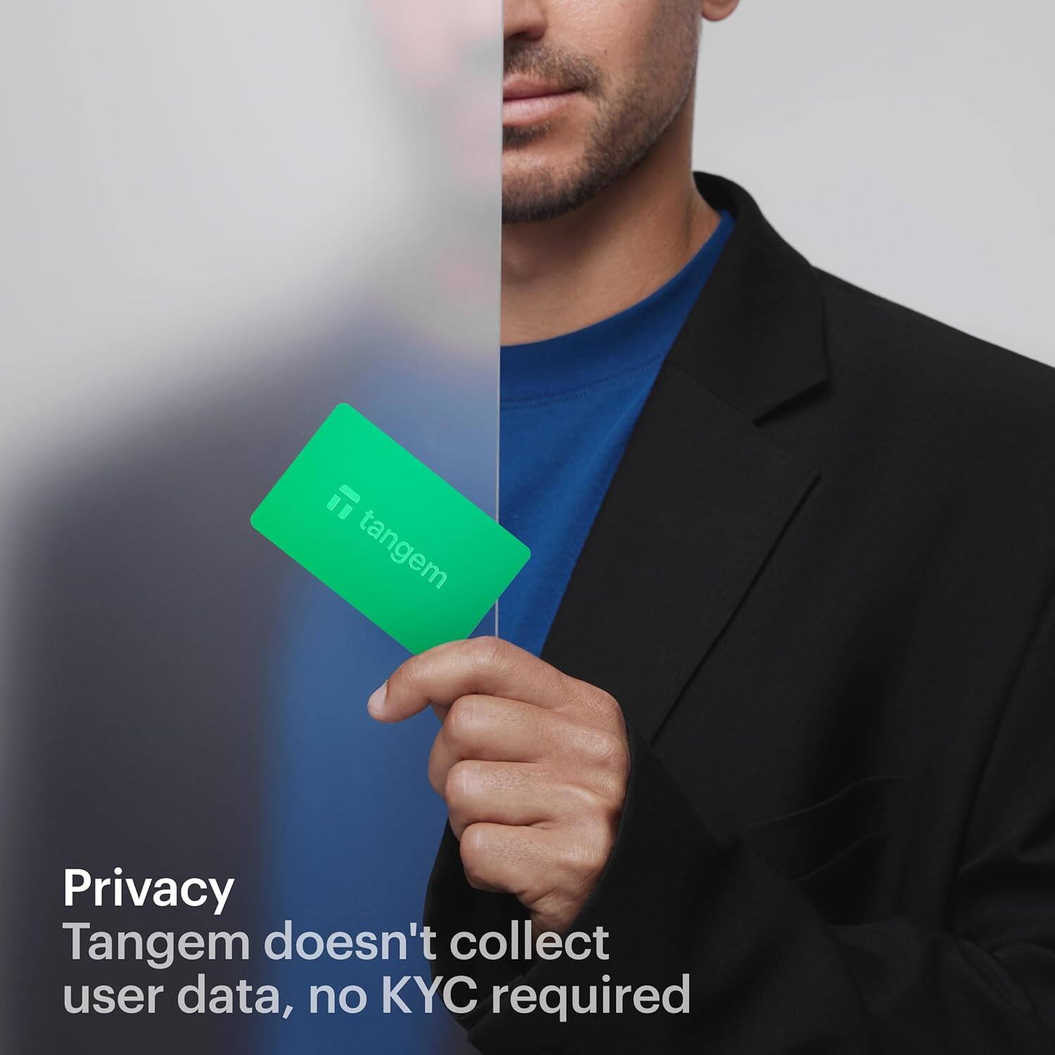 Privacy  
Tangem doesn't collect user data, no KYC required