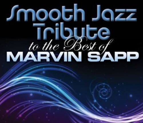 Smooth Jazz Tribute to the Best of MARVIN SAPP