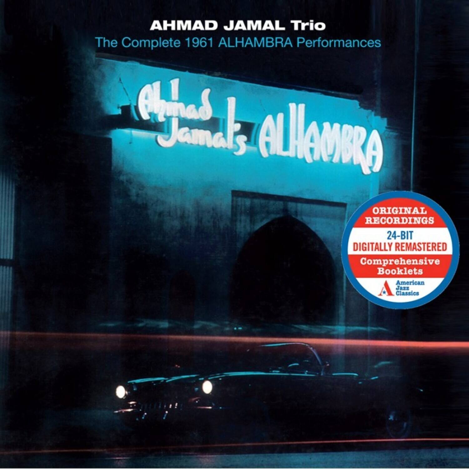 AHMAD JAMAL Trio  
The Complete 1961 ALHAMBRA Performances  

ORIGINAL RECORDINGS  
24-BIT DIGITALLY REMASTERED  
Comprehensive Booklets  
American Jazz Classics