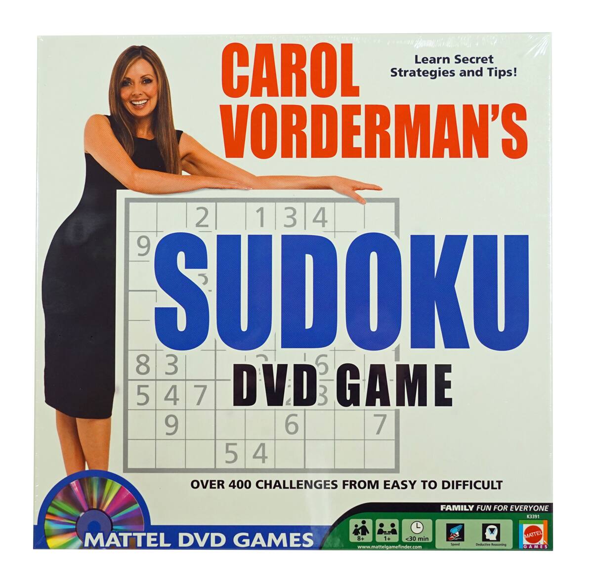 CAROL VORDERMAN'S SUDOKU DVD GAME

Learn Secret Strategies and Tips!

OVER 400 CHALLENGES FROM EASY TO DIFFICULT

FAMILY FUN FOR EVERYONE

MATTEL DVD GAMES

www.mattelegamefinder.com

MATTEL GAMES

K3391