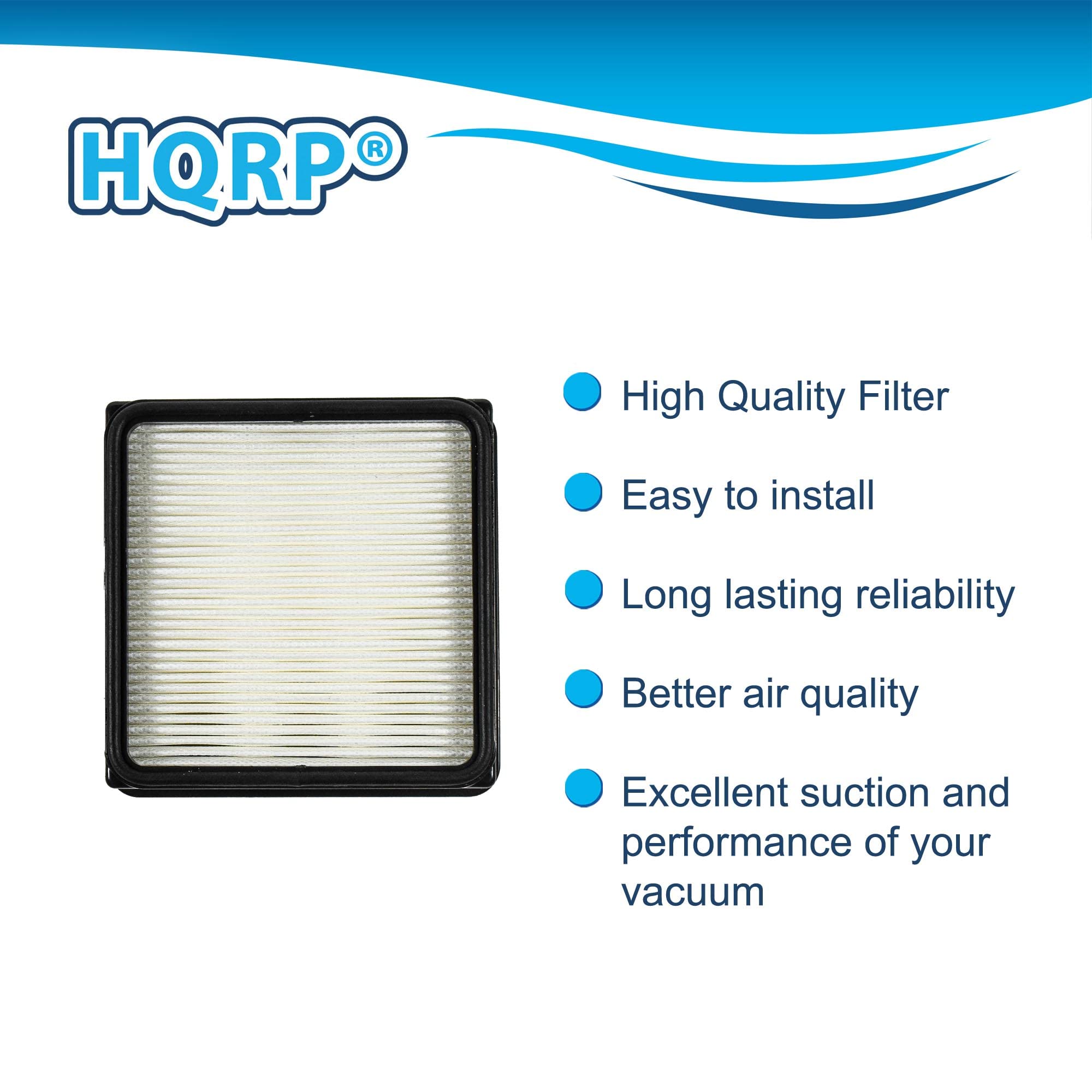 HQRP®

- High Quality Filter
- Easy to install
- Long lasting reliability
- Better air quality
- Excellent suction and performance of your vacuum