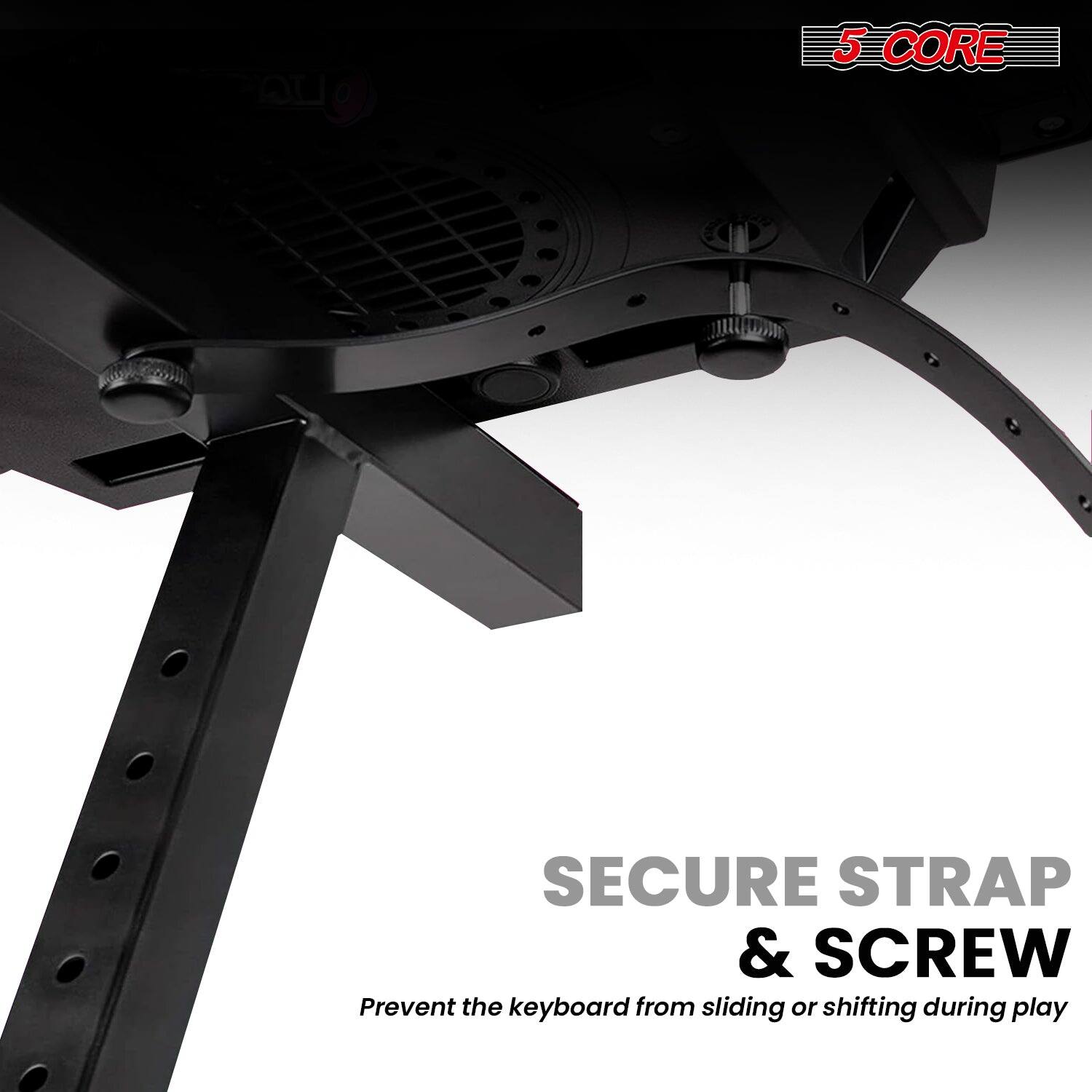 5 CORE

SECURE STRAP & SCREW

Prevent the keyboard from sliding or shifting during play
