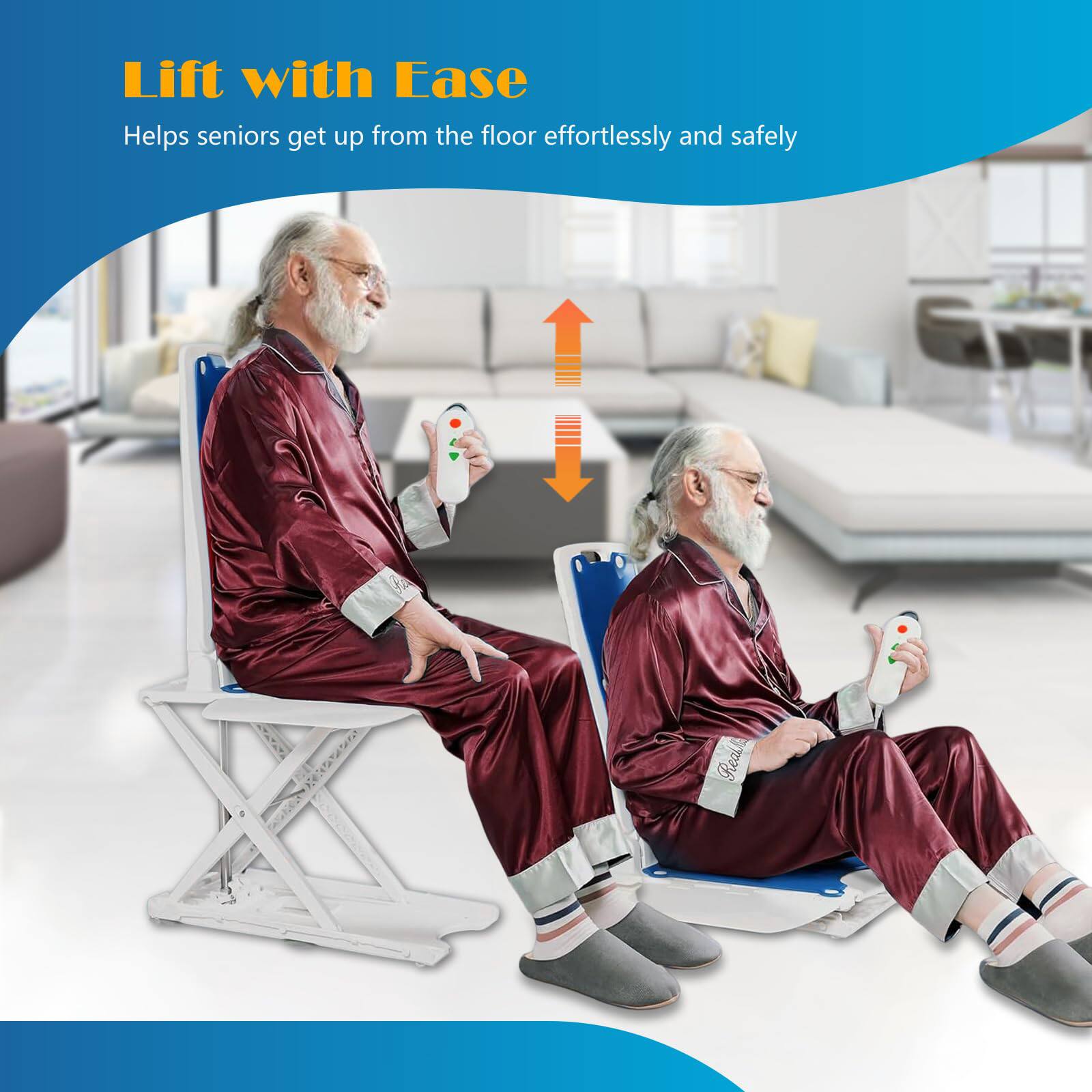 Lift with Ease  
Helps seniors get up from the floor effortlessly and safely