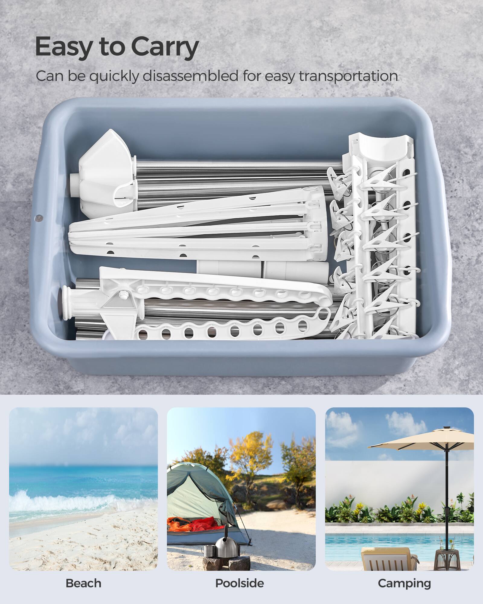 Easy to Carry  
Can be quickly disassembled for easy transportation  

Beach  
Poolside  
Camping