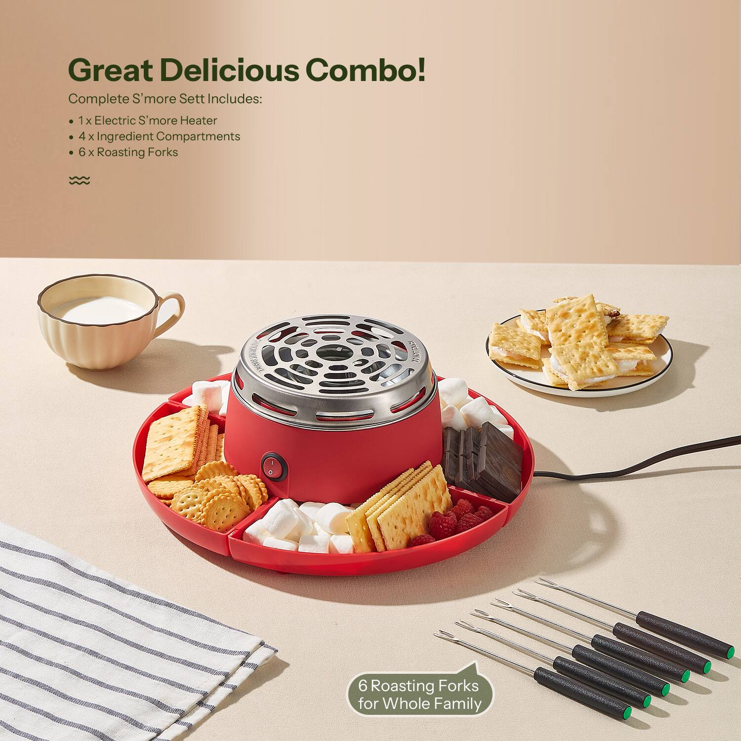 Great Delicious Combo!

Complete S'more Set Includes:
- 1 x Electric S'more Heater
- 4 x Ingredient Compartments
- 6 x Roasting Forks

6 Roasting Forks for Whole Family