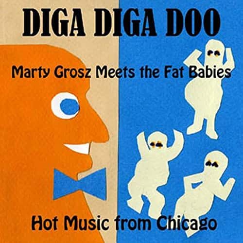 Marty Grosz Meets the Fat Babies - Diga Diga Doo  - COMPACT DISCS