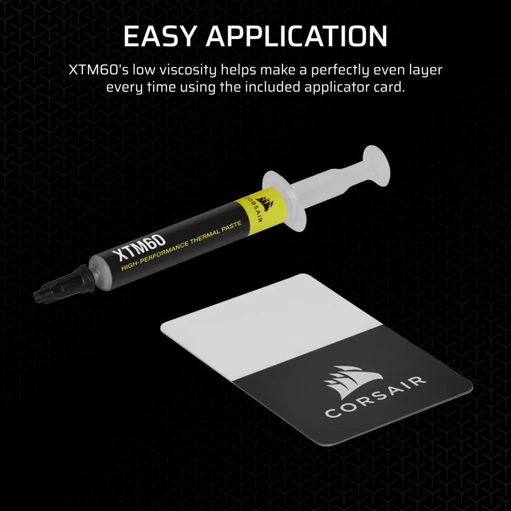 Easy Application: XTM60's low viscosity helps make a perfectly even layer every time using the included applicator card. Corsair Paste Thermal XTM60 is a thermal paste that is easy to apply and provides excellent thermal conductivity.