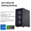 Acer Nitro 60 Gaming Desktop Intel Core i7-14700F 20-Core Processor (Up to 5.4 GHz) 32 GB DDR5 Memory (2 x 16 GB) Maximum 192 GB 4 DDR5 Slots (Total) 2 DDR5 Slots (Available) 2 TB PCle R 4.0 NVMe TM SSD NVIDIA GeForce RTX 5070 Ti Graphics with 1406 Al TOPS with 16 GB of GDDR7 Video Memory intel. GEFORCE CORE NVIDIA RTX Powering Advanced AI i7