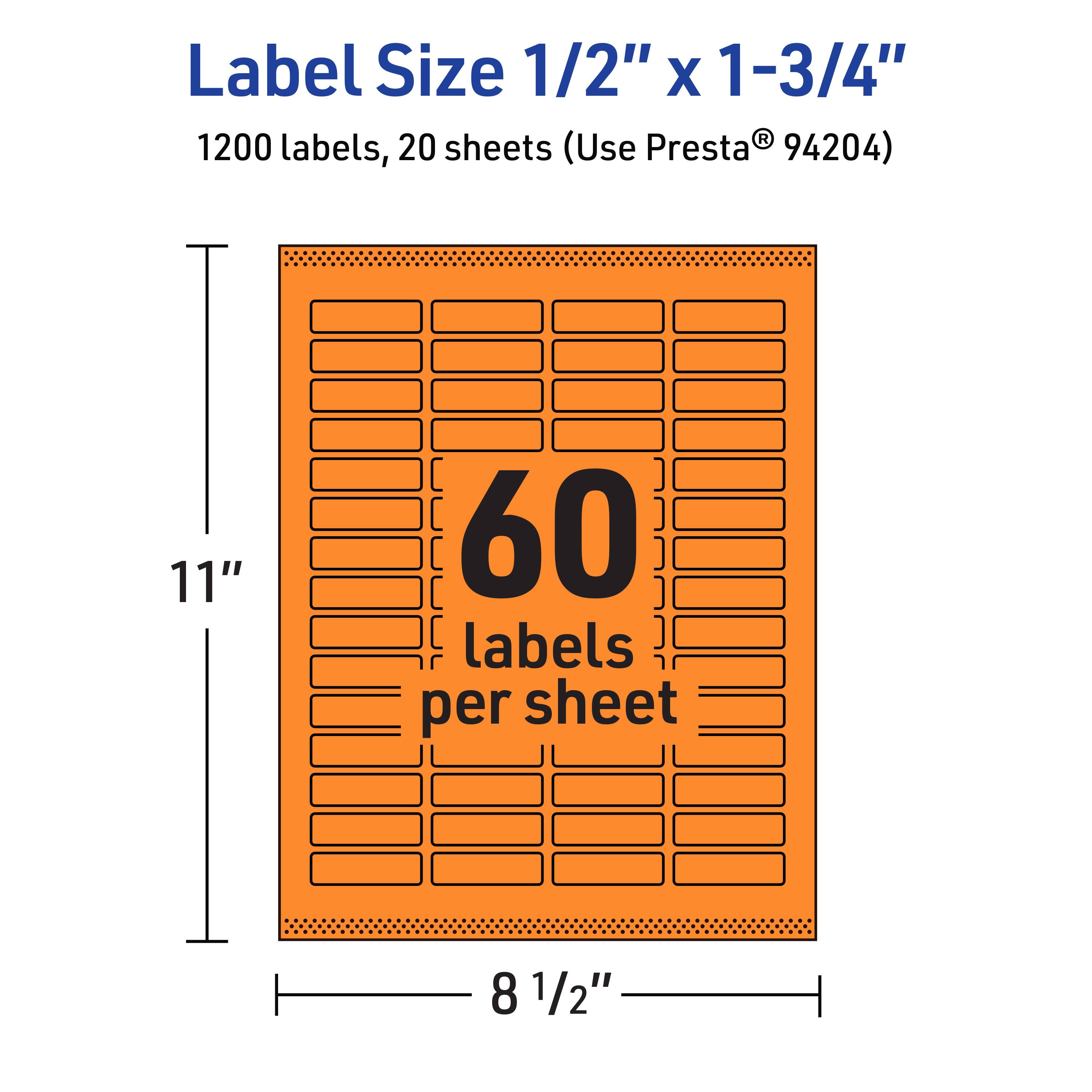 Label Size 1/2" x 1-3/4"  
1200 labels, 20 sheets (Use Presta® 94204)  
60 labels per sheet  
11" x 8 1/2"