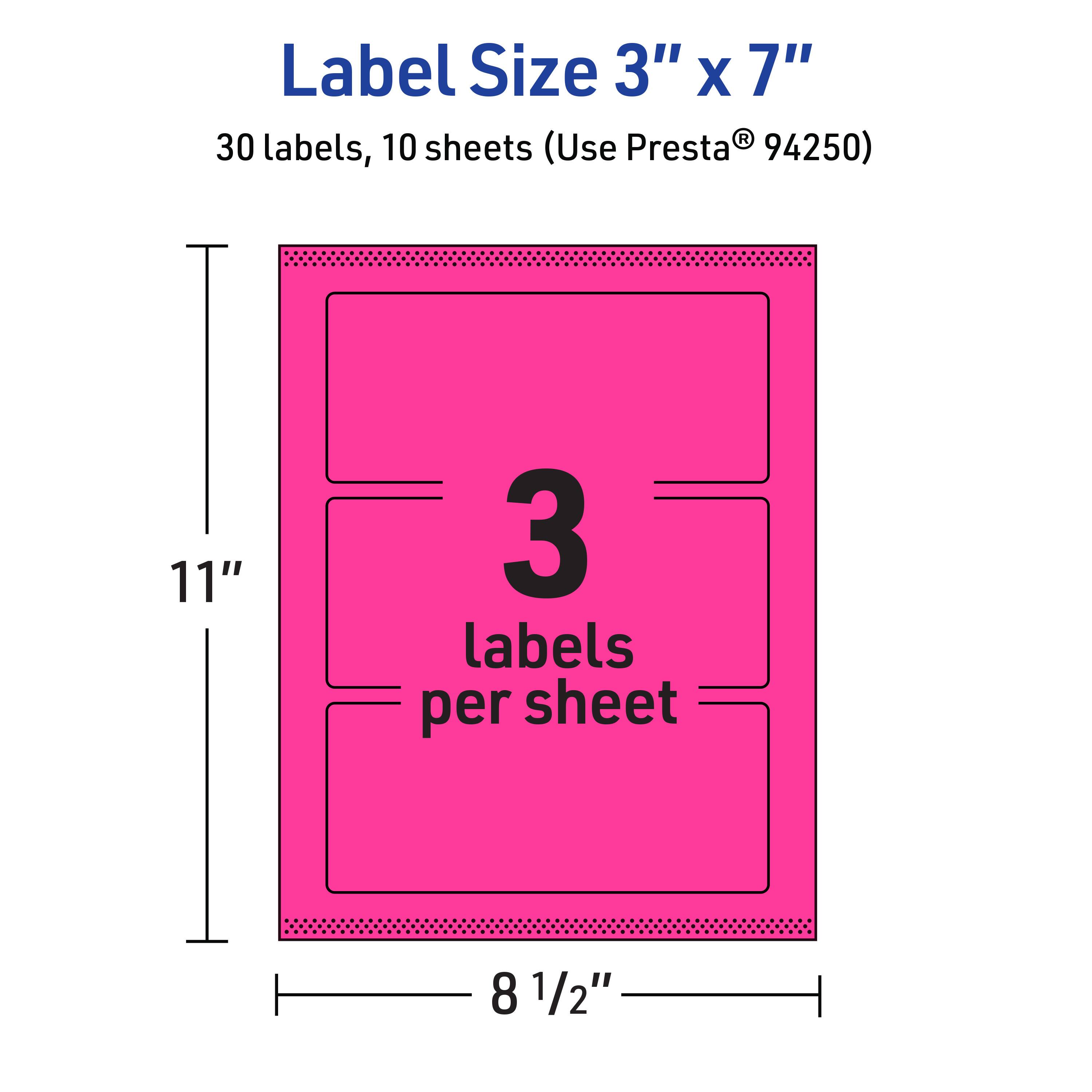 Label Size 3" x 7"  
30 labels, 10 sheets (Use Presta® 94250)  
11" x 8 1/2"  
3 labels per sheet