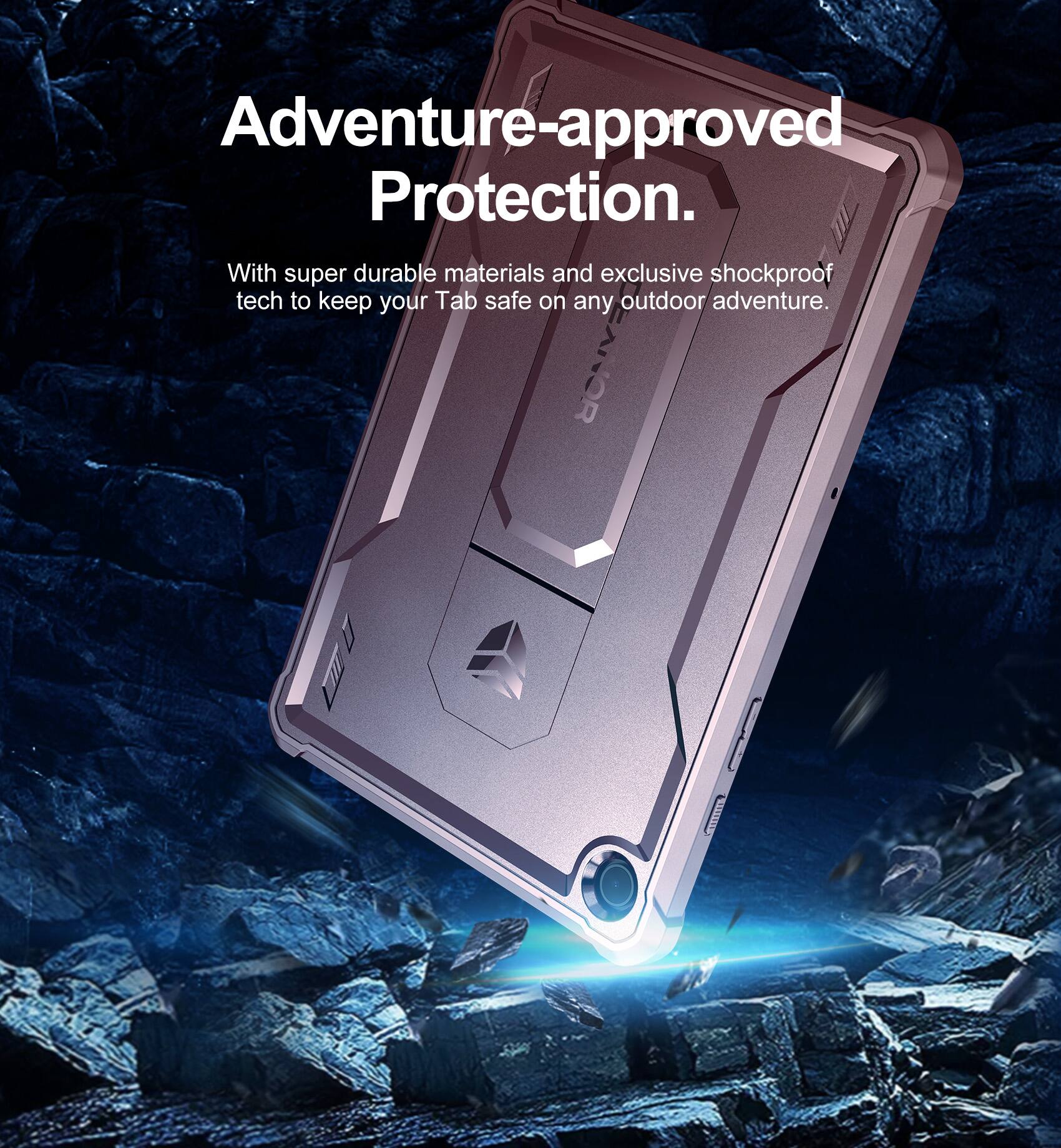 Adventure-approved Protection.  
With super durable materials and exclusive shockproof tech to keep your Tab safe on any outdoor adventure.