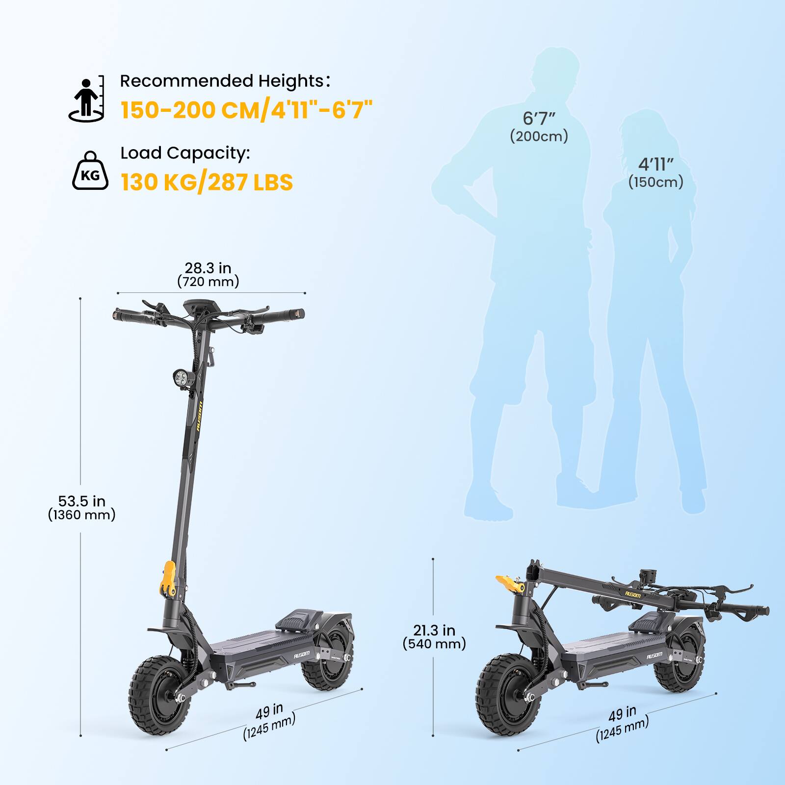 Recommended Heights: 150-200 CM/4'11"-6'7"  
Load Capacity: 130 KG/287 LBS  

6'7" (200cm)  
4'11" (150cm)  

28.3 in (720 mm)  
53.5 in (1360 mm)  
21.3 in (540 mm)  
49 in (1245 mm)  
49 in (1245 mm)
