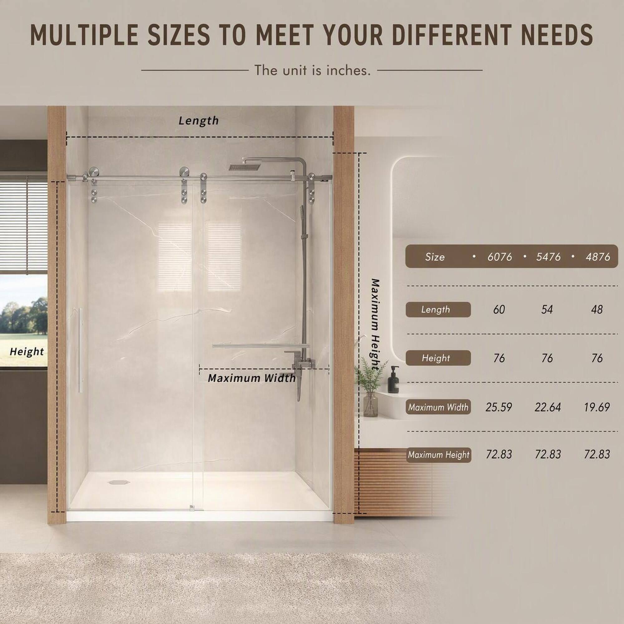 MULTIPLE SIZES TO MEET YOUR DIFFERENT NEEDS

The unit is inches.

Length | Height | Maximum Width | Maximum Height
--- | --- | --- | ---
6076 | 60 | 76 | 25.59
5476 | 54 | 76 | 22.64
4876 | 48 | 76 | 19.69

Maximum Height
72.83