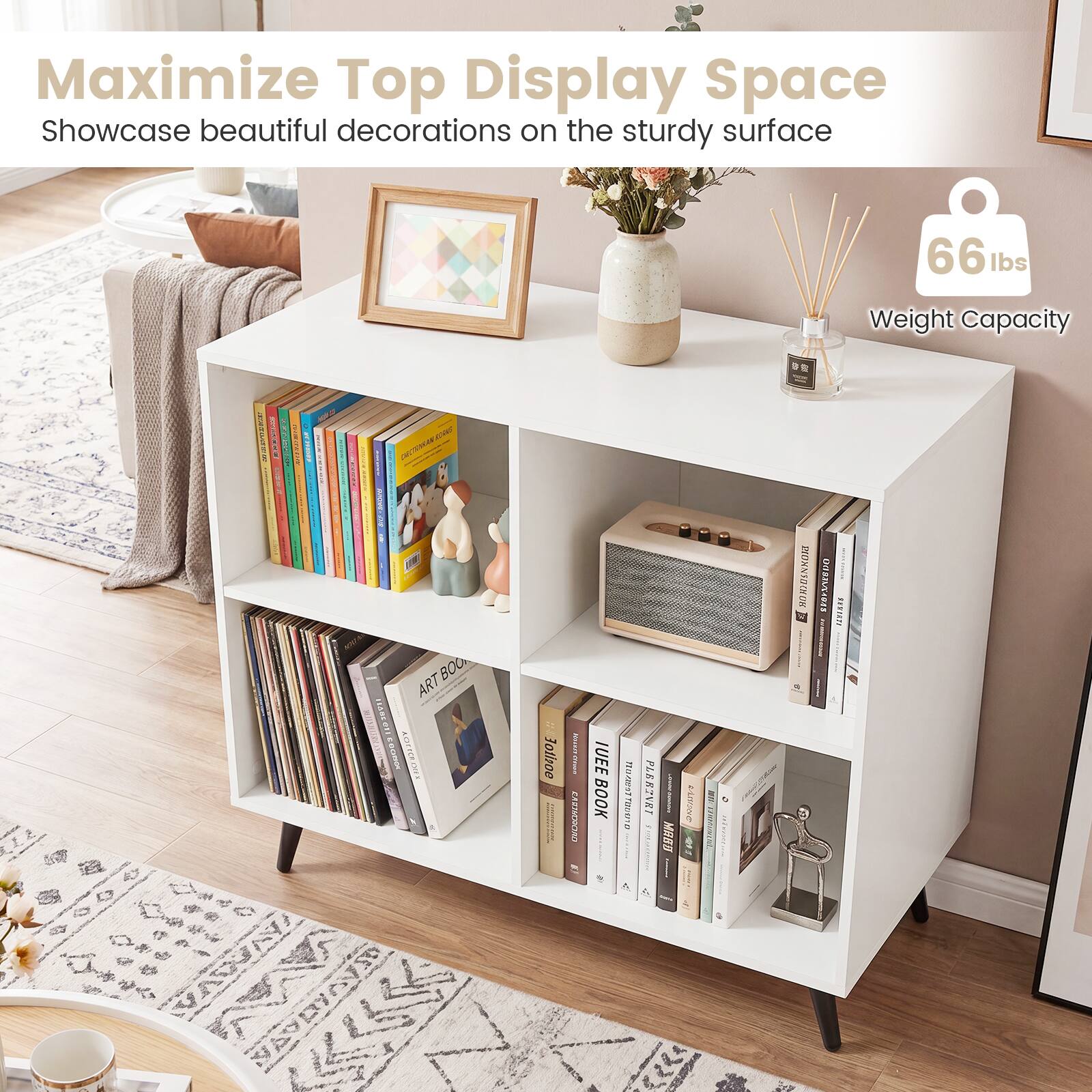 Maximize Top Display Space  
Showcase beautiful decorations on the sturdy surface  
66 lbs Weight Capacity
