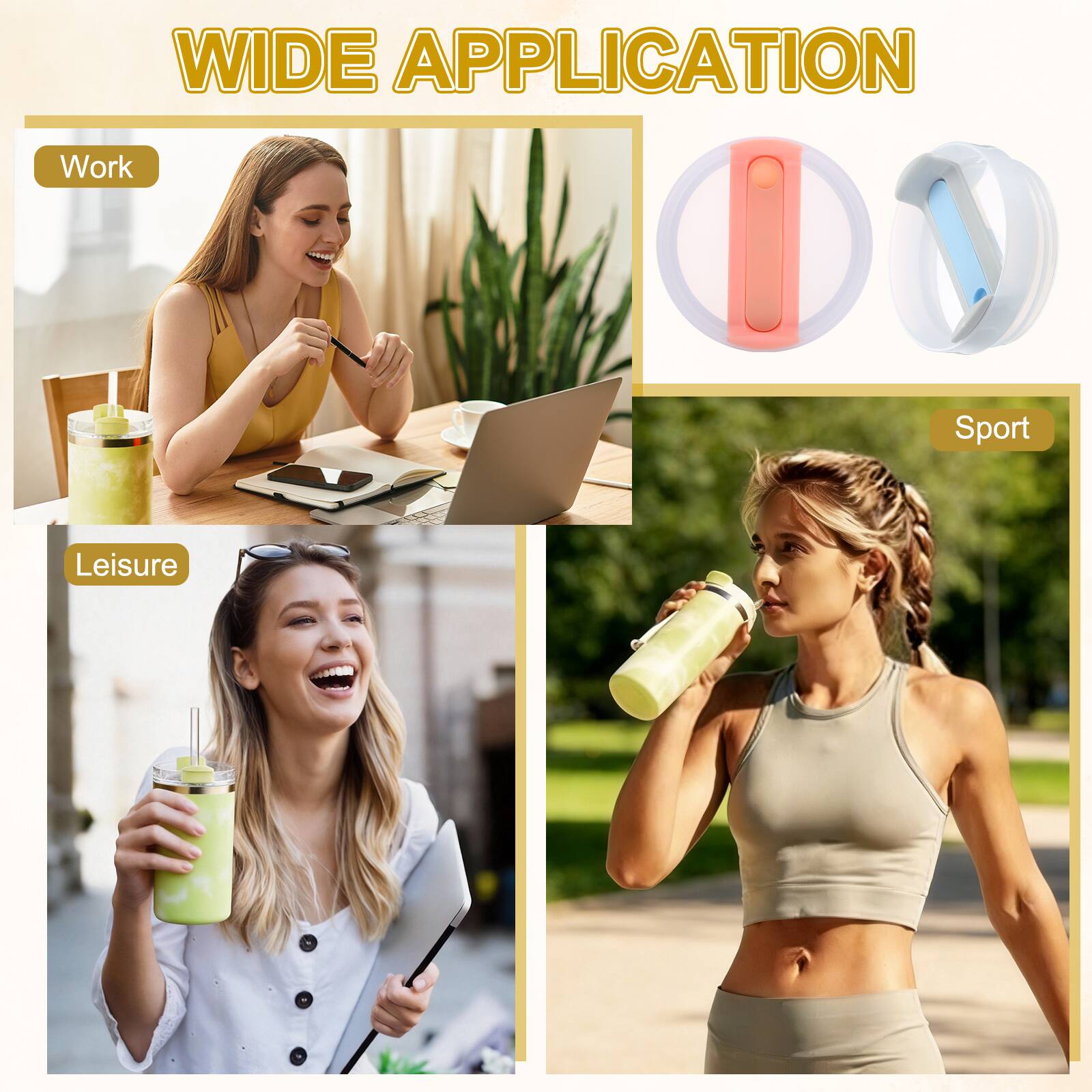 WIDE APPLICATION

Work

Sport

Leisure
