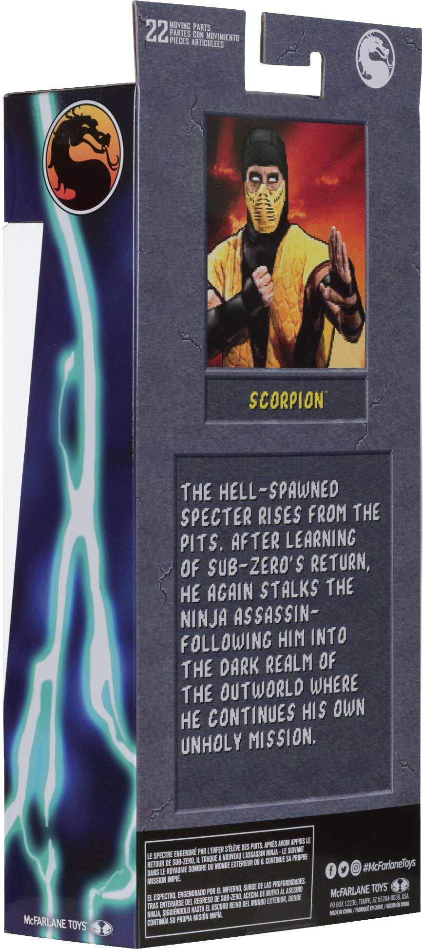 MOVING PARTS 22 PARTES PIECES CON MOVIMIENTO ARTICULEES
SCORPION
THE HELL-SPAWNED SPECTER RISES FROM THE PITS. AFTER LEARNING OF SUB-ZERO'S RETURN, AGAIN STALKS THE NINJA ASSASSIN- FOLLOWING HIM INTO THE DARK REALM OF THE OUTWORLD WHERE HE CONTINUES HIS OWN UNHOLY MISSION.
McFARLANE TOYS

McFARLANE TOYS
AVOR APRIS LE SLVE DES PUITS APRS ENGENDR PAR L'ENFER MLA LE SUNANT LE SPECTRE I NOUVEAU LASSASSIN PROPRE SUB-ZERD I TRAQUE DI I CONTINUE
RETOUR DE MONDE EXTERIEUR SOMBRE DI DANS LE RIYAUME MISSION IMPIE SURGE DE LAS PROFUNDIDADES, POR EL INFIERNO, NUEIO IL ASESINO EL ESPECTRO ENGENDRADO SUB-ZERE ACECHA DE DONDE DEL REGRESO DE EXTERIOR, TRAS ENTERARSE REINO DE MUNDO SIGUIENDOLD HASTA EL OSCURO NINJA MISION IMPIL CONTINUA SI PROPIA
#McFarlaneToys
McFARLANE TOYS 85284-003 ISAL TEMPE g 3) BOK 122 - MO CHNA