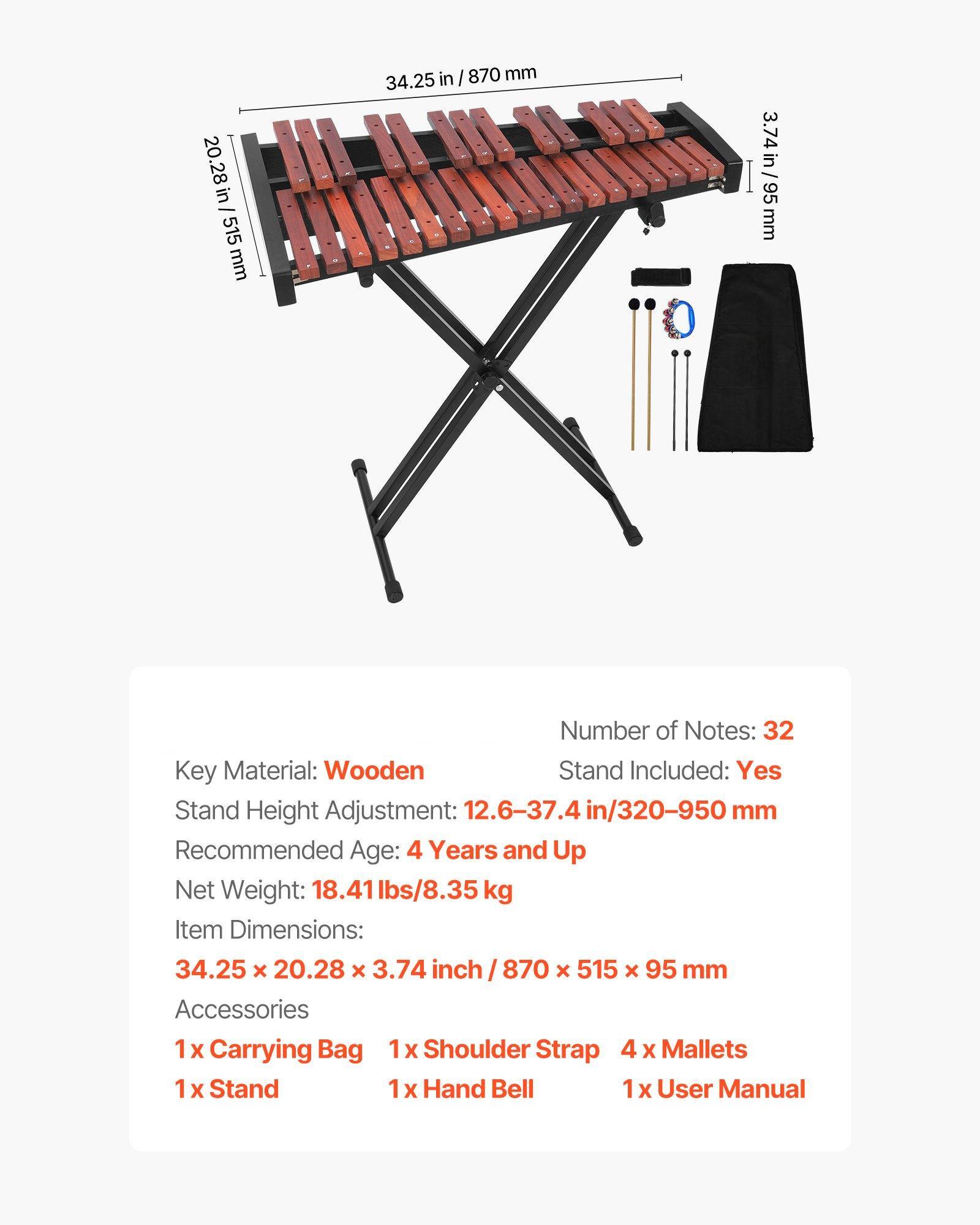 - Number of Notes: 32
- Key Material: Wooden
- Stand Included: Yes
- Stand Height Adjustment: 12.6-37.4 in/320-950 mm
- Recommended Age: 4 Years and Up
- Net Weight: 18.41 lbs/8.35 kg
- Item Dimensions: 34.25 x 20.28 x 3.74 inch / 870 x 515 x 95 mm
- Accessories:
  - 1 x Carrying Bag
  - 1 x Shoulder Strap
  - 4 x Mallets
  - 1 x Stand
  - 1 x Hand Bell
  - 1 x User Manual
