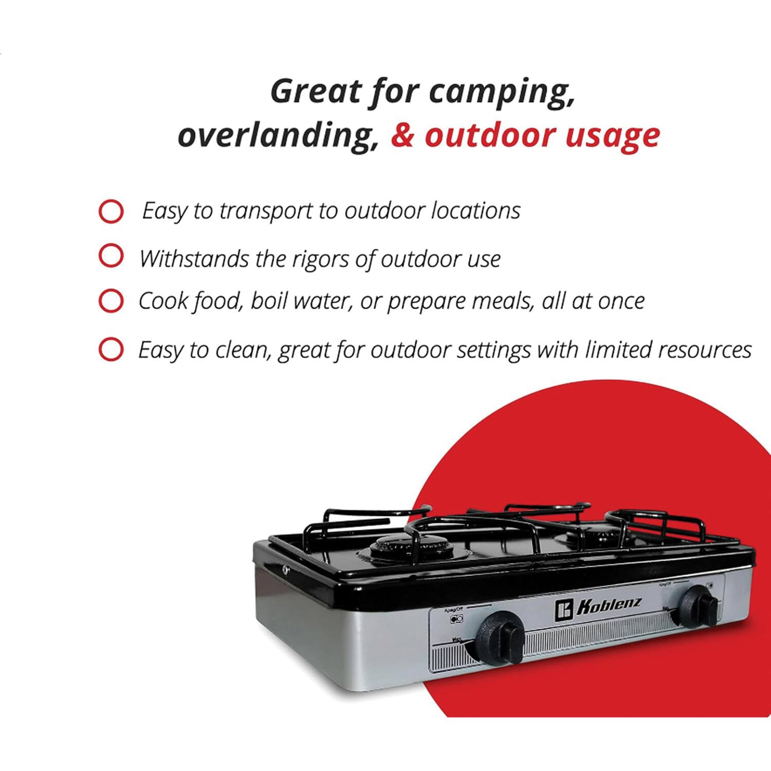 Great for camping, overlanding, & outdoor usage

- Easy to transport to outdoor locations
- Withstands the rigors of outdoor use
- Cook food, boil water, or prepare meals, all at once
- Easy to clean, great for outdoor settings with limited resources