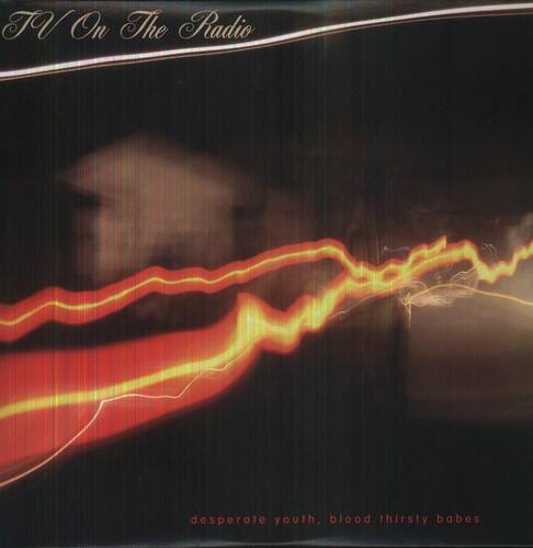 TV On The Radio  
desperate youth, blood thirsty babes